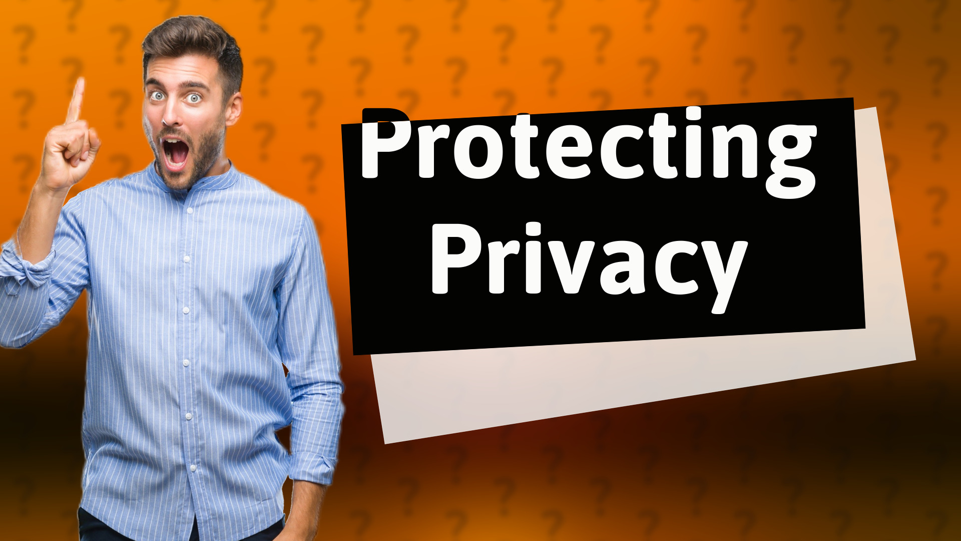 Protecting Privacy
