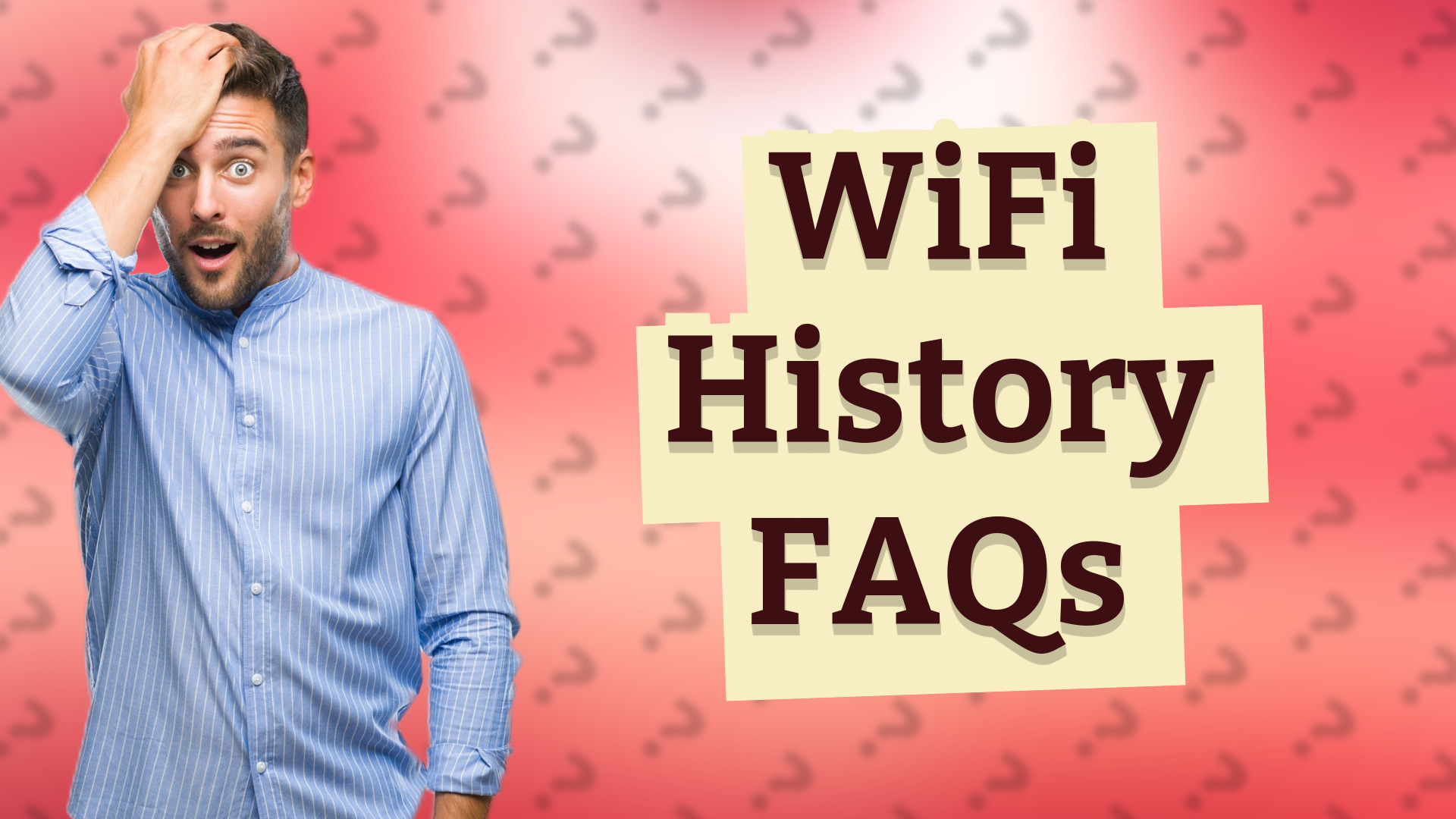 WiFi History FAQs