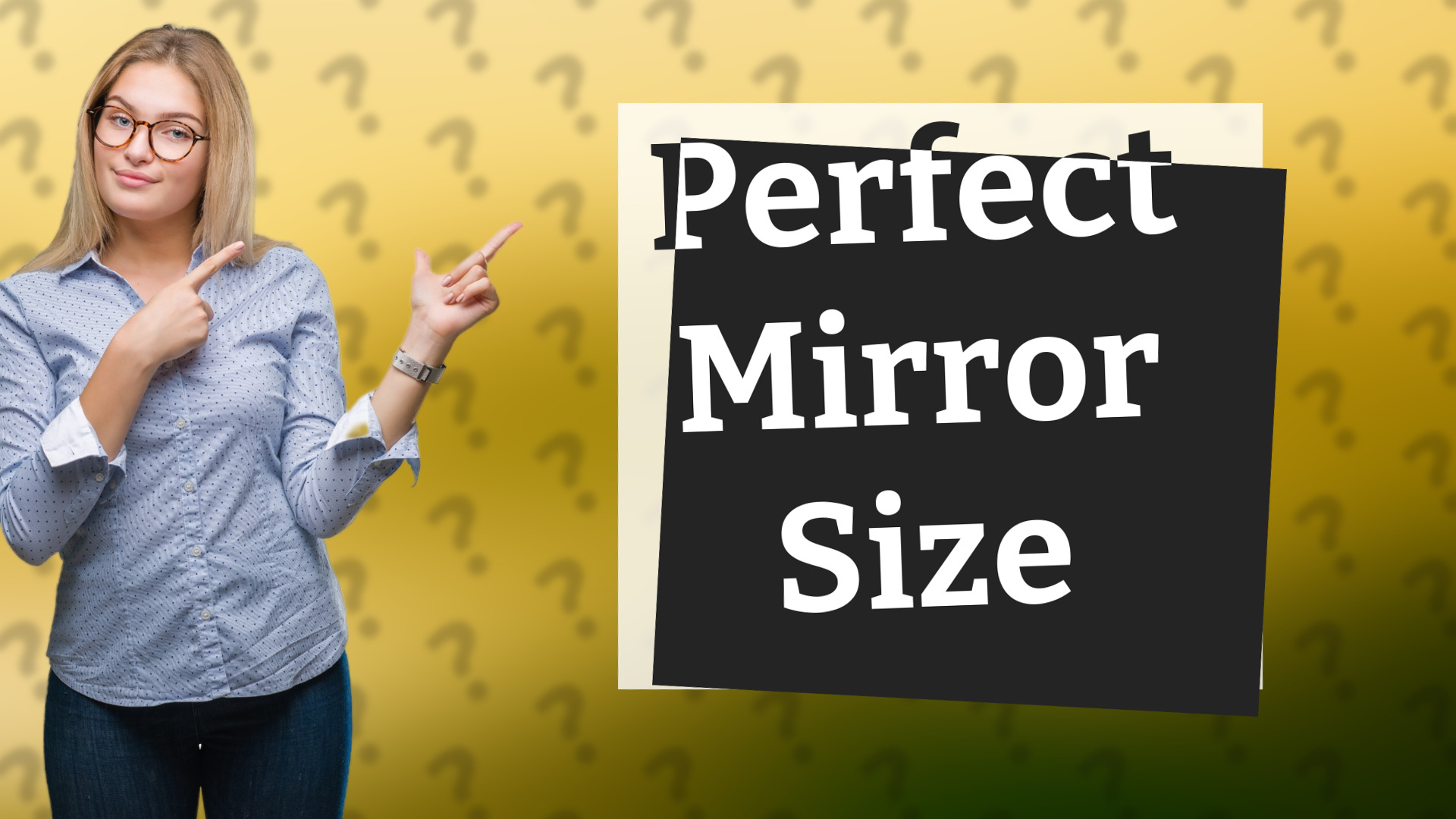 Perfect Mirror Size
