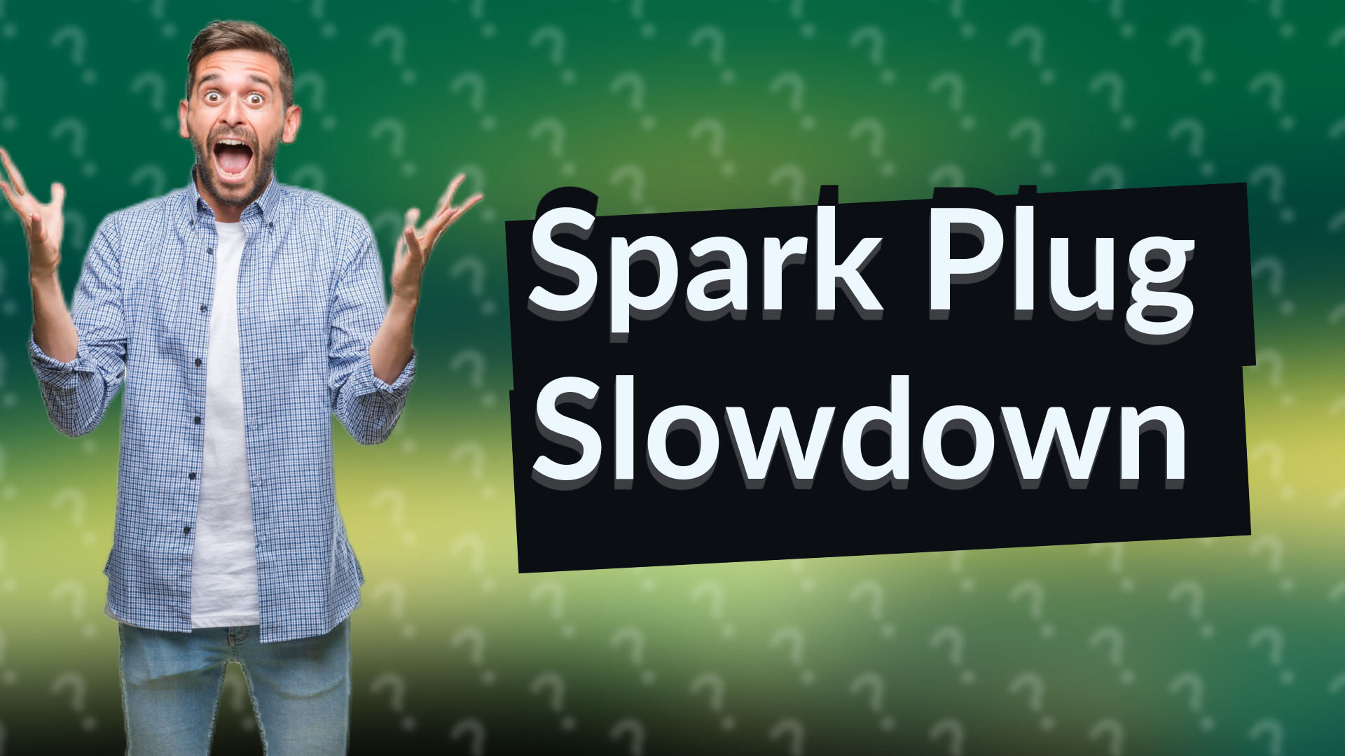 Spark Plug Slowdown