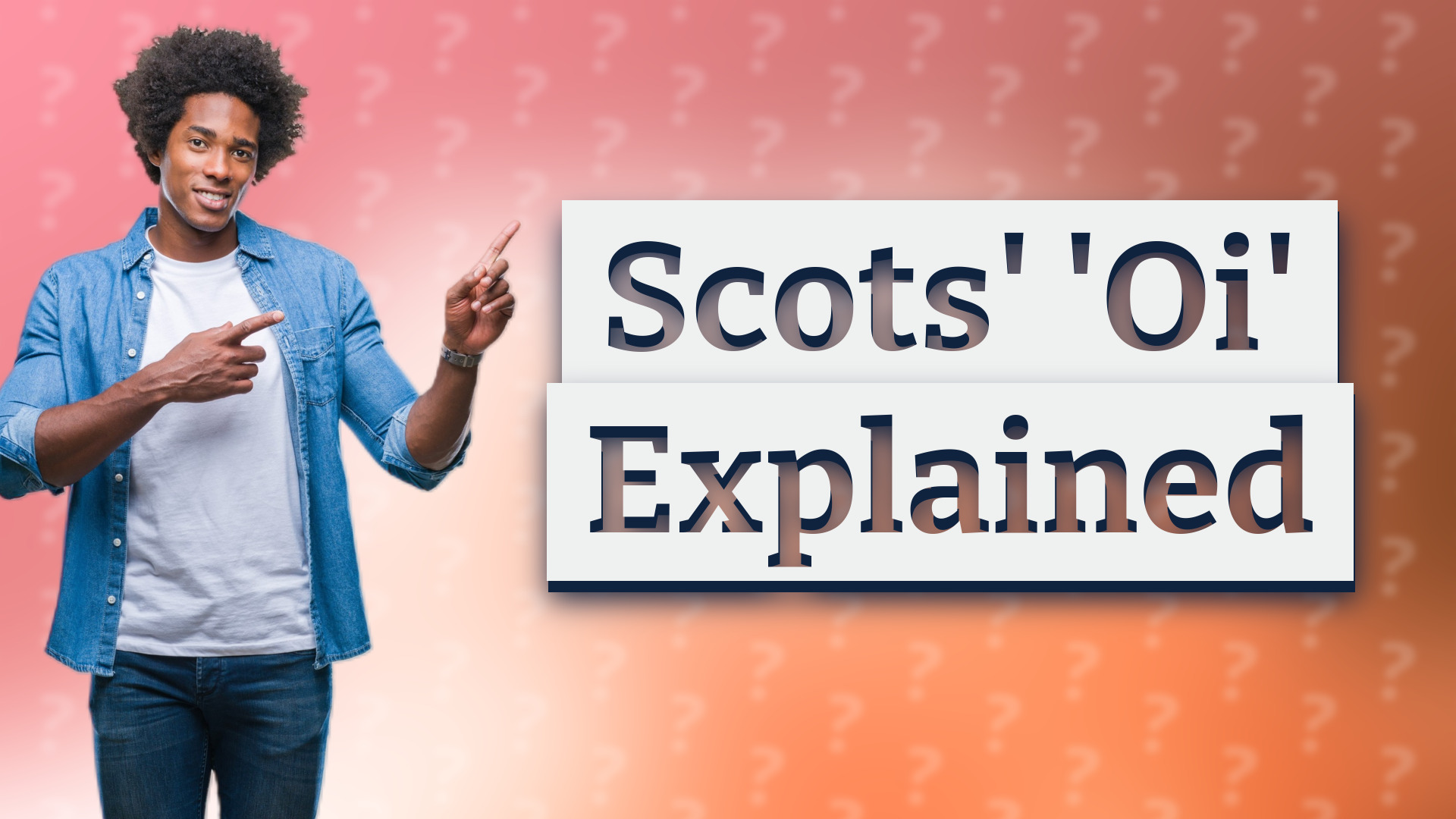 Scots' 'Oi' Explained