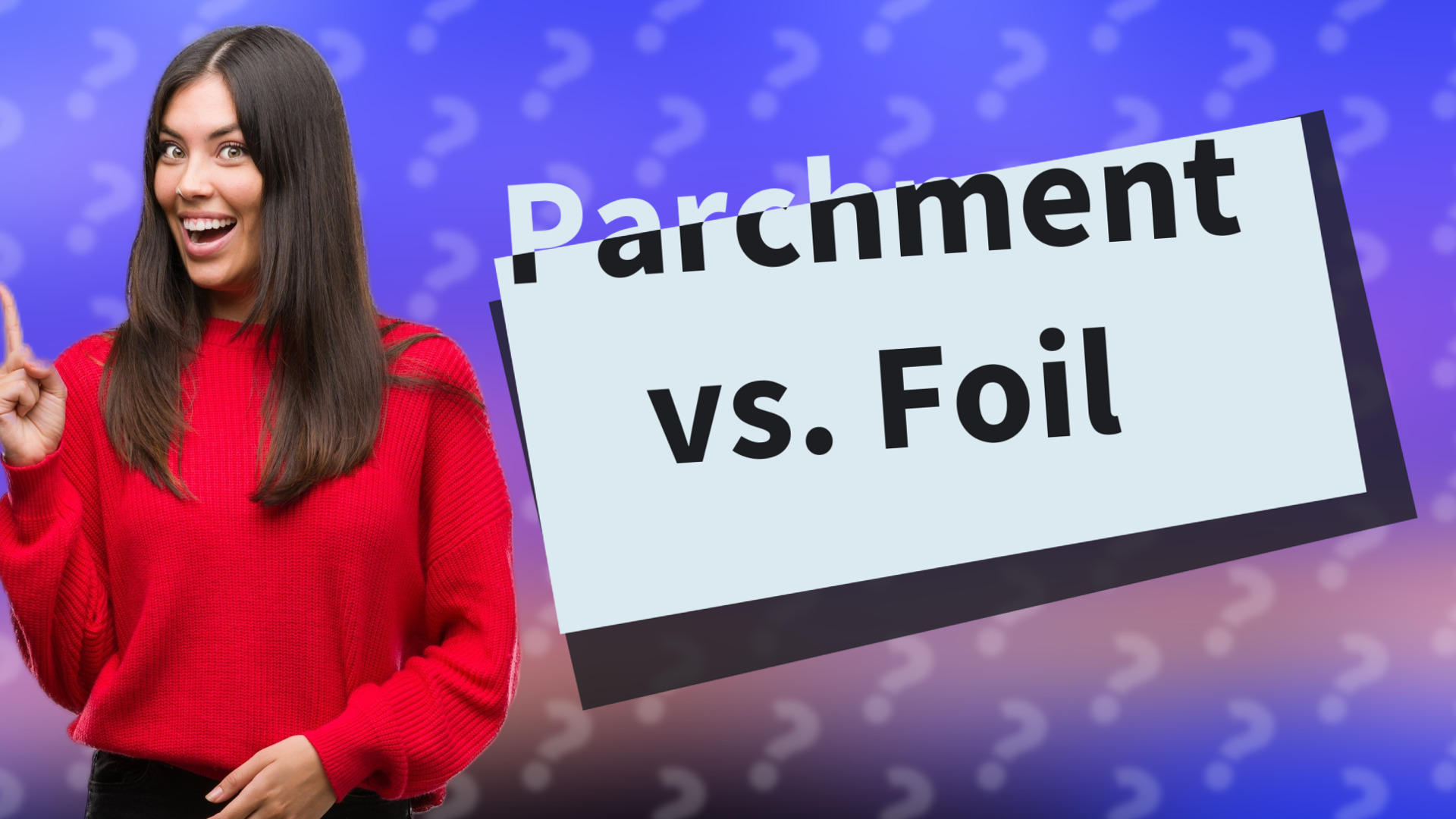 Parchment vs. Foil