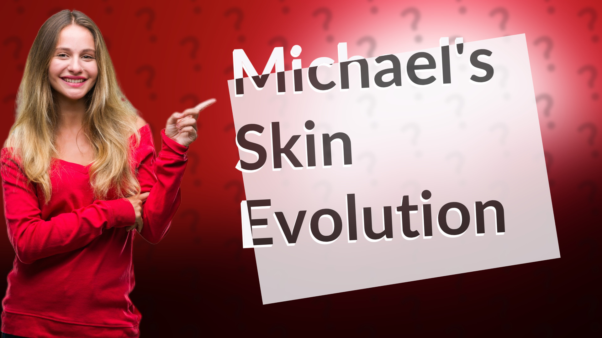 Michael's Skin Evolution
