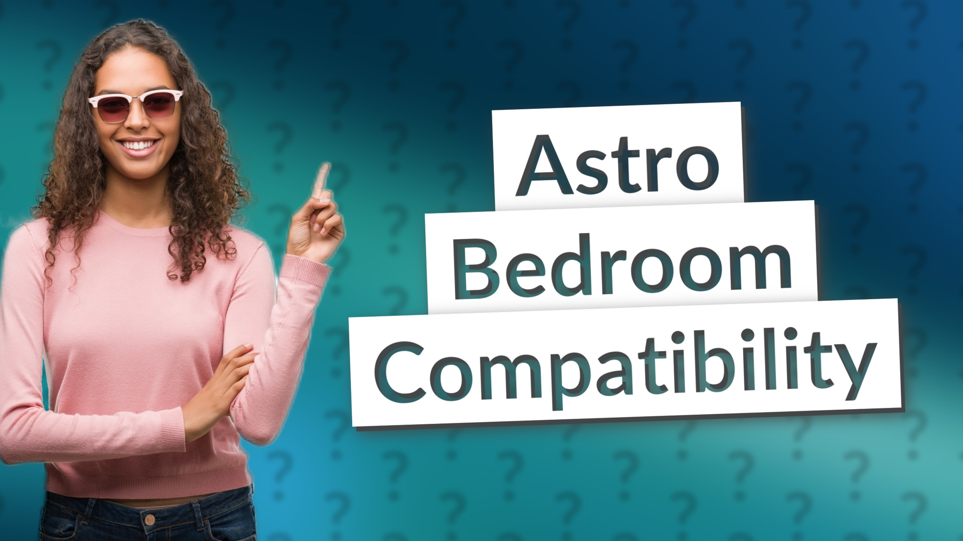 Astro Bedroom Compatibility