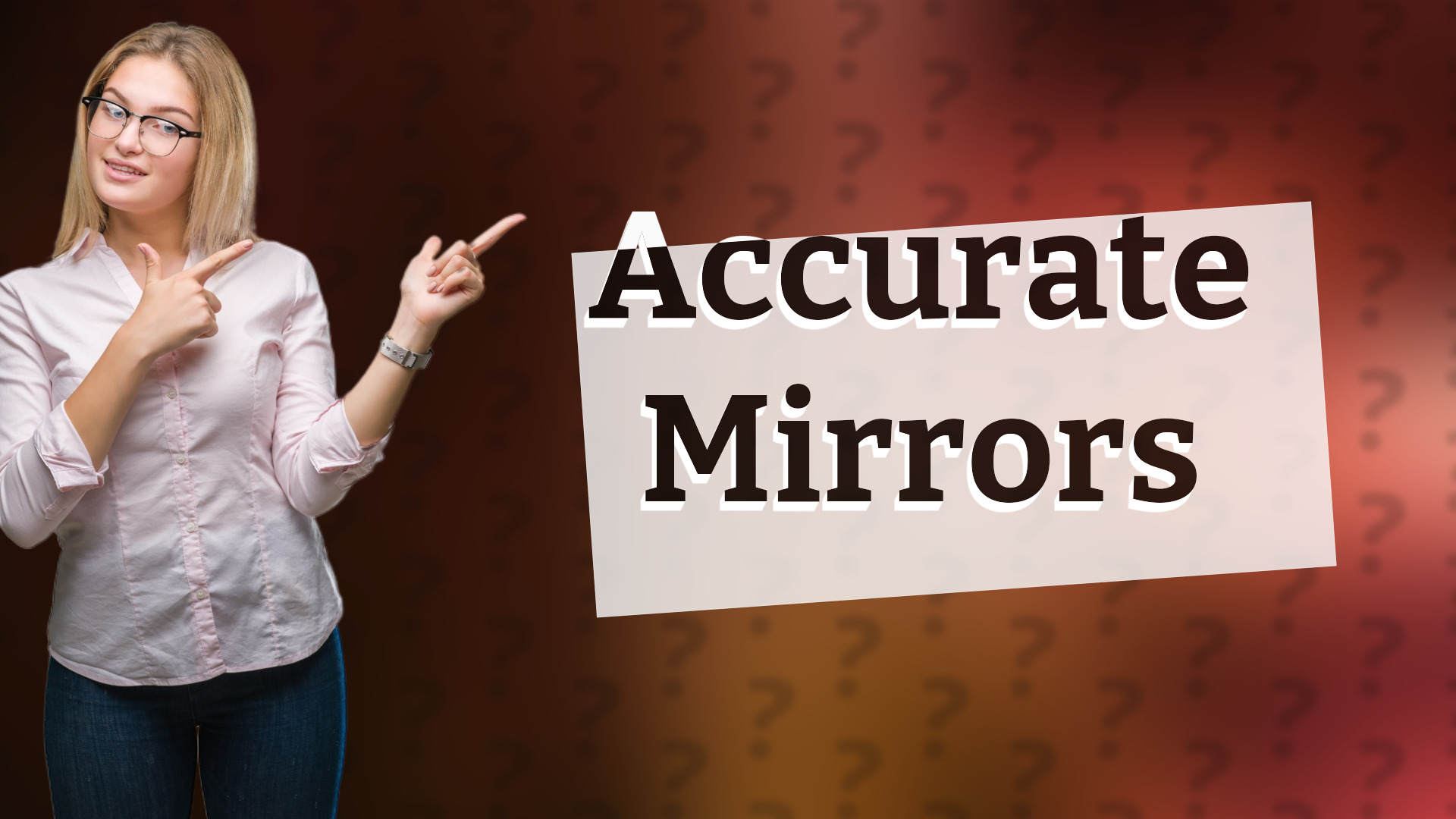 Accurate Mirrors