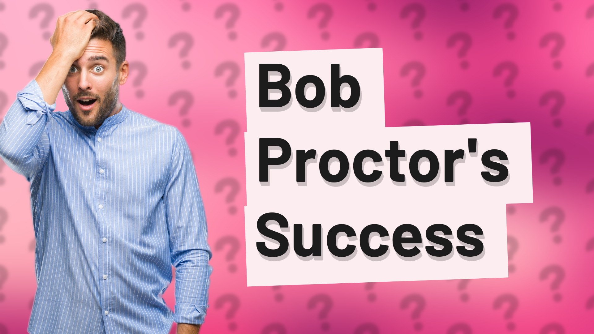 Bob Proctor's Success