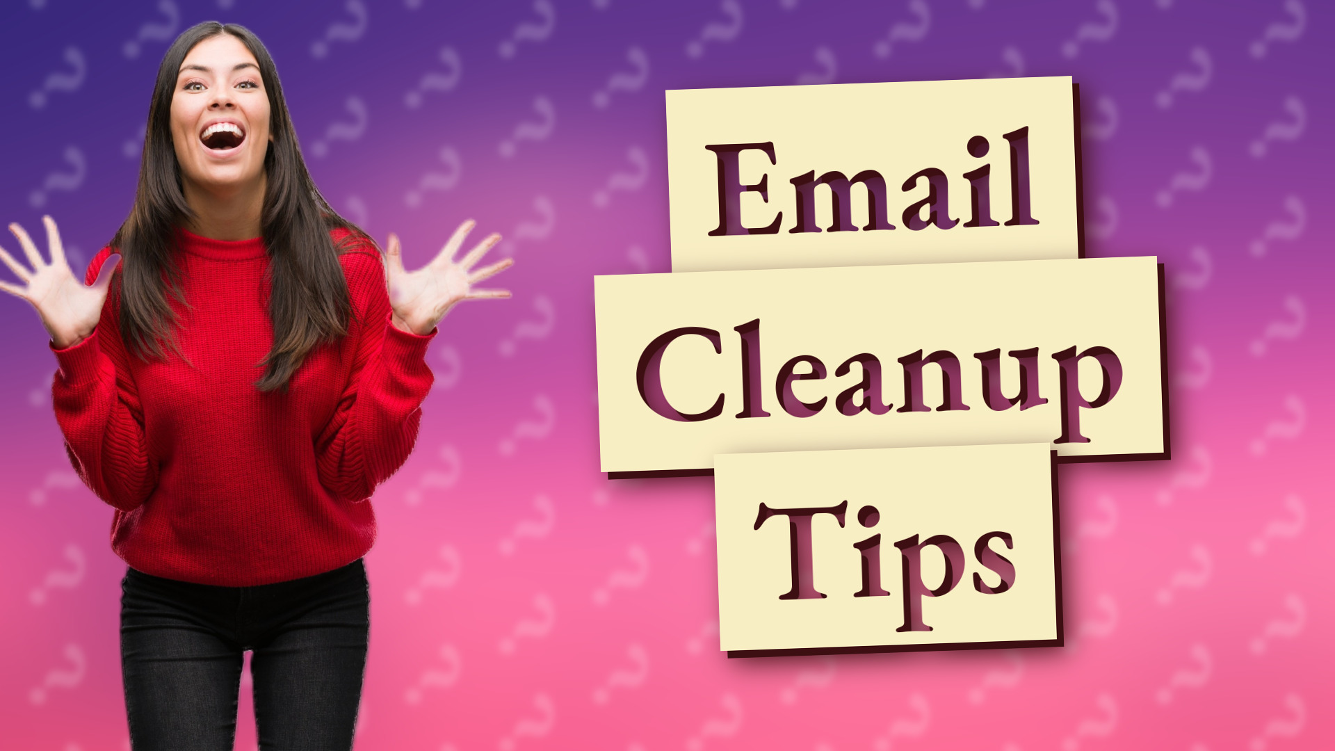 Email Cleanup Tips