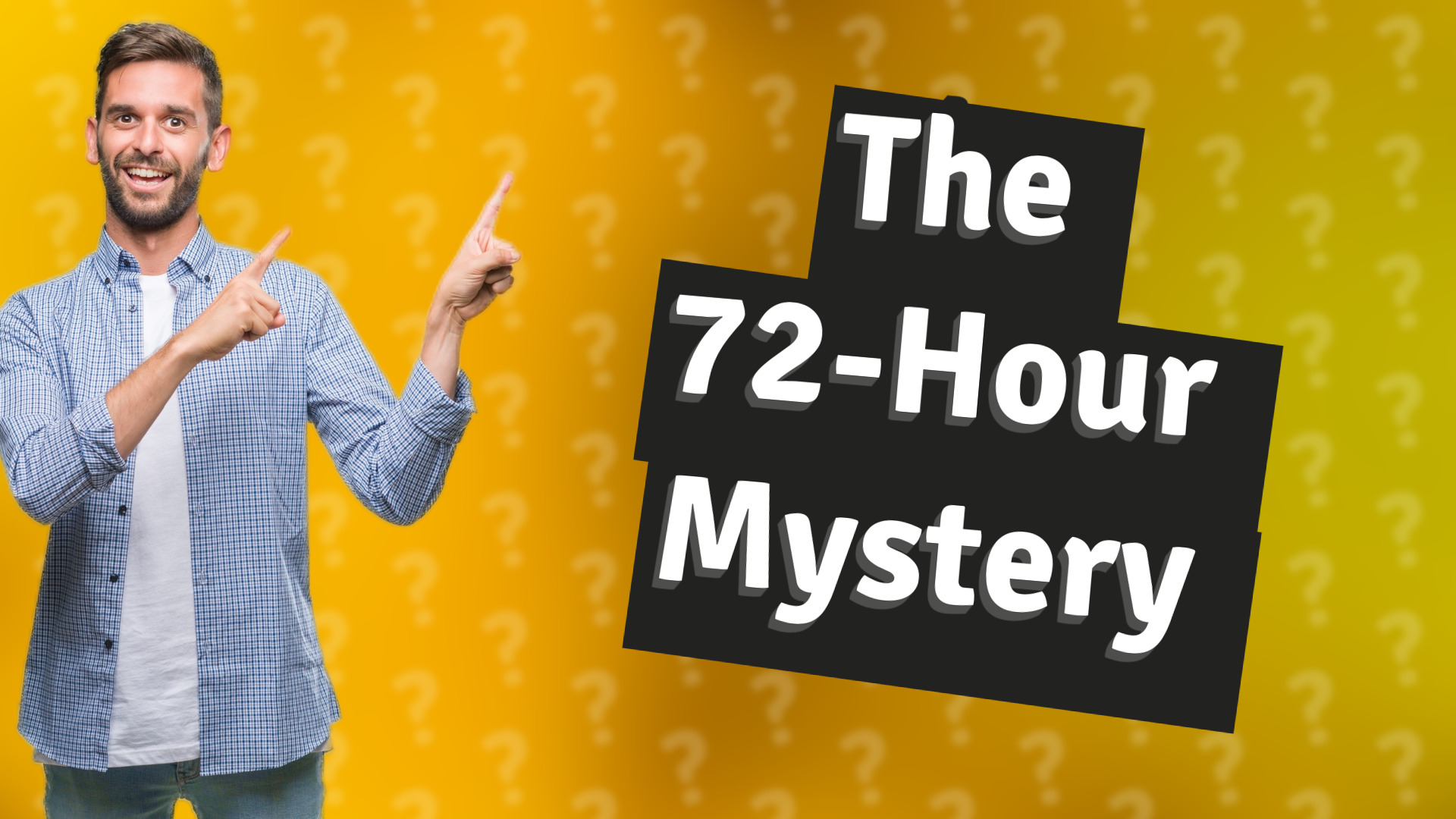 The 72-Hour Mystery