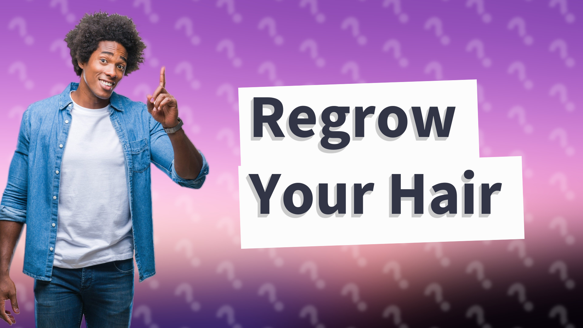 Regrow Your Hair