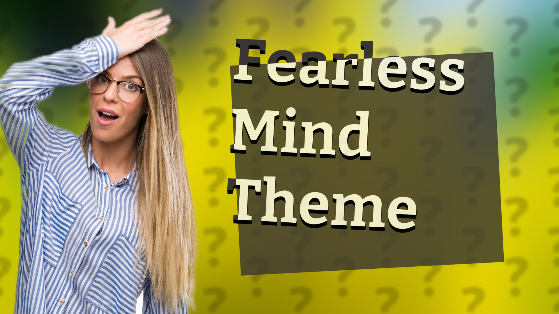 Fearless Mind Theme