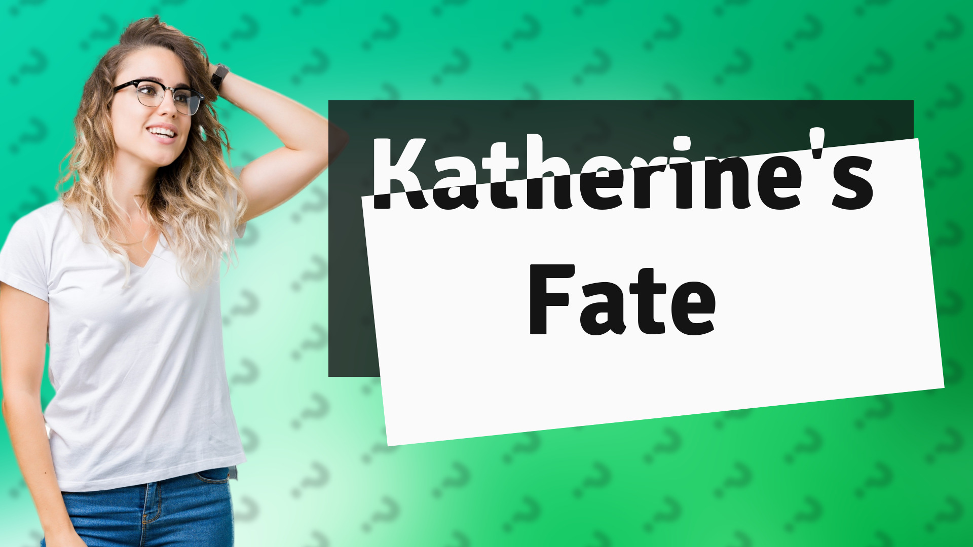 Katherine's Fate