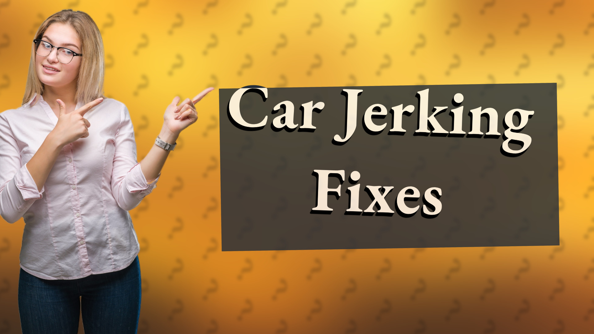 Car Jerking Fixes
