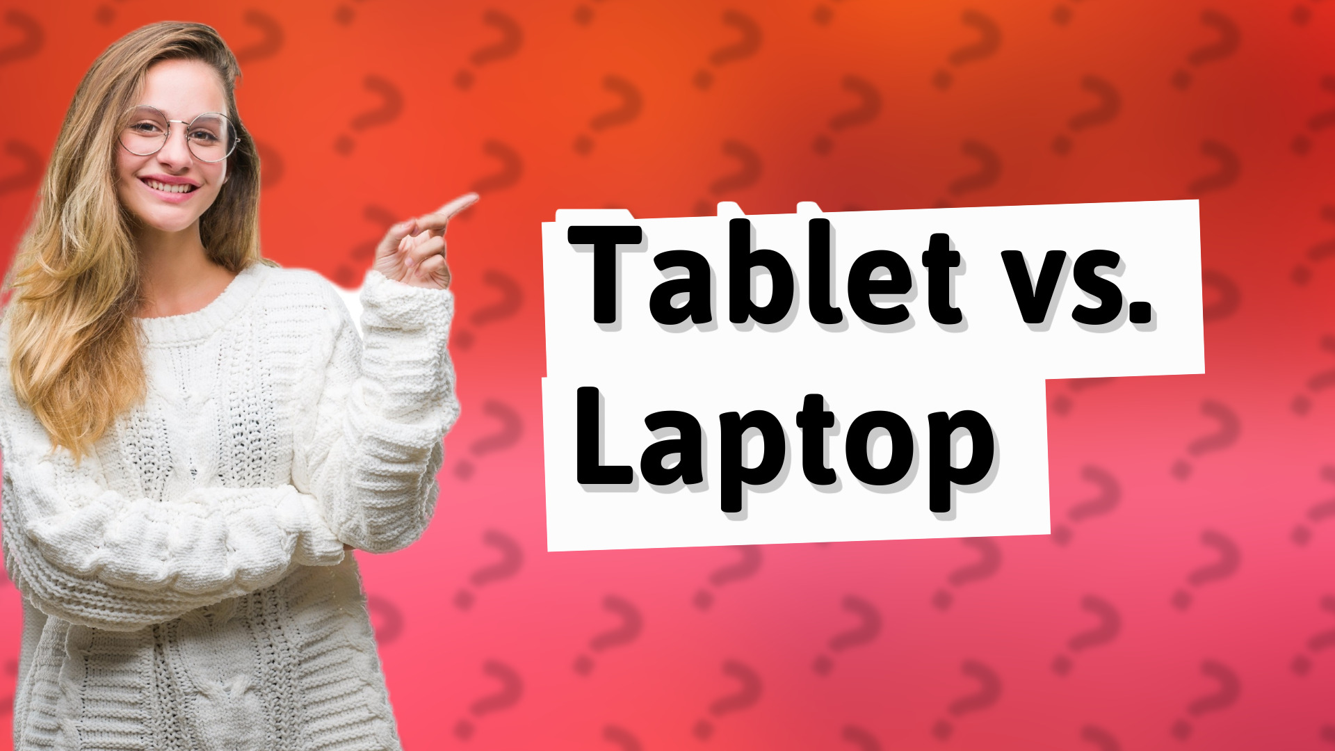 Tablet vs. Laptop
