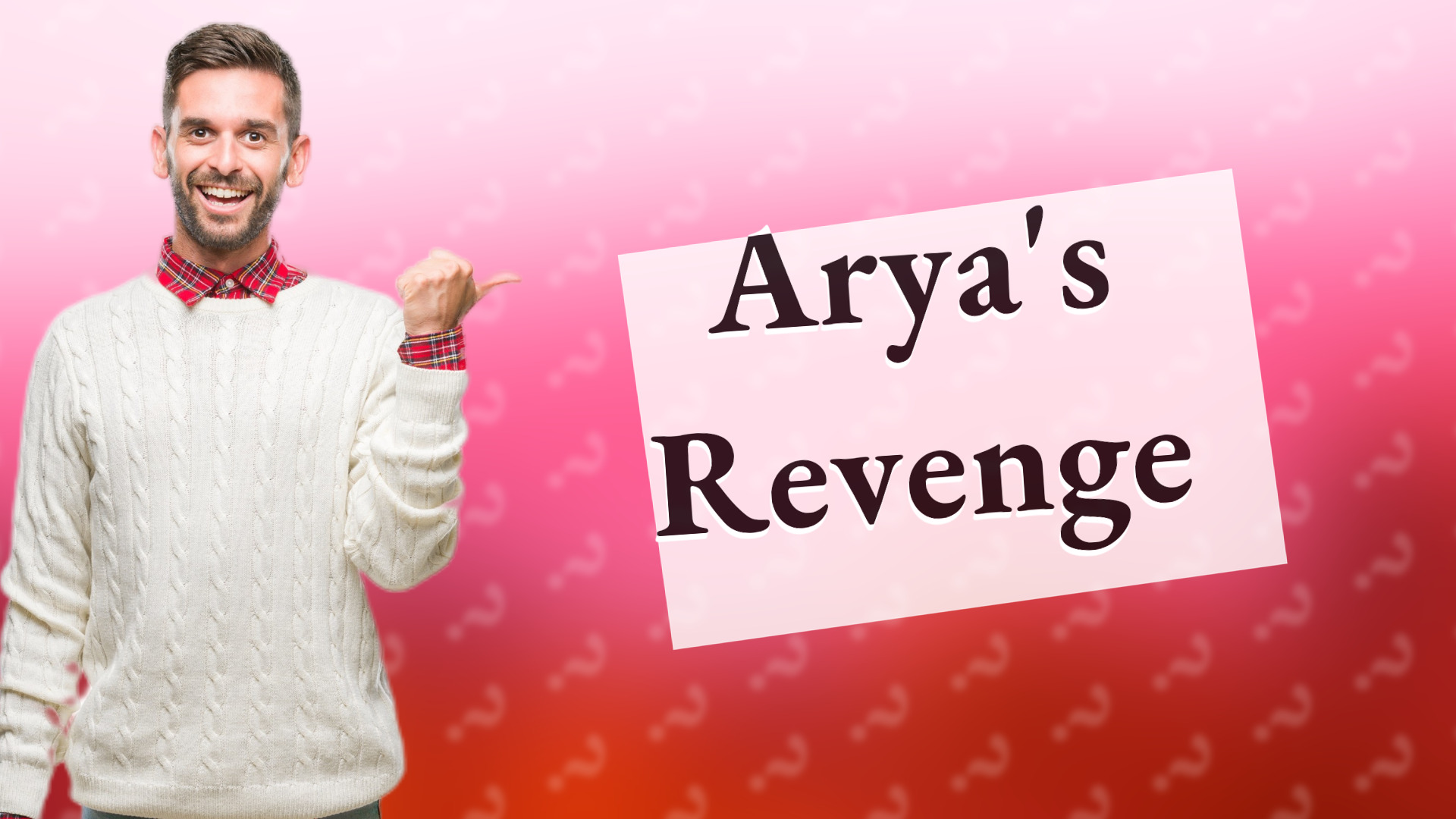 Arya's Revenge