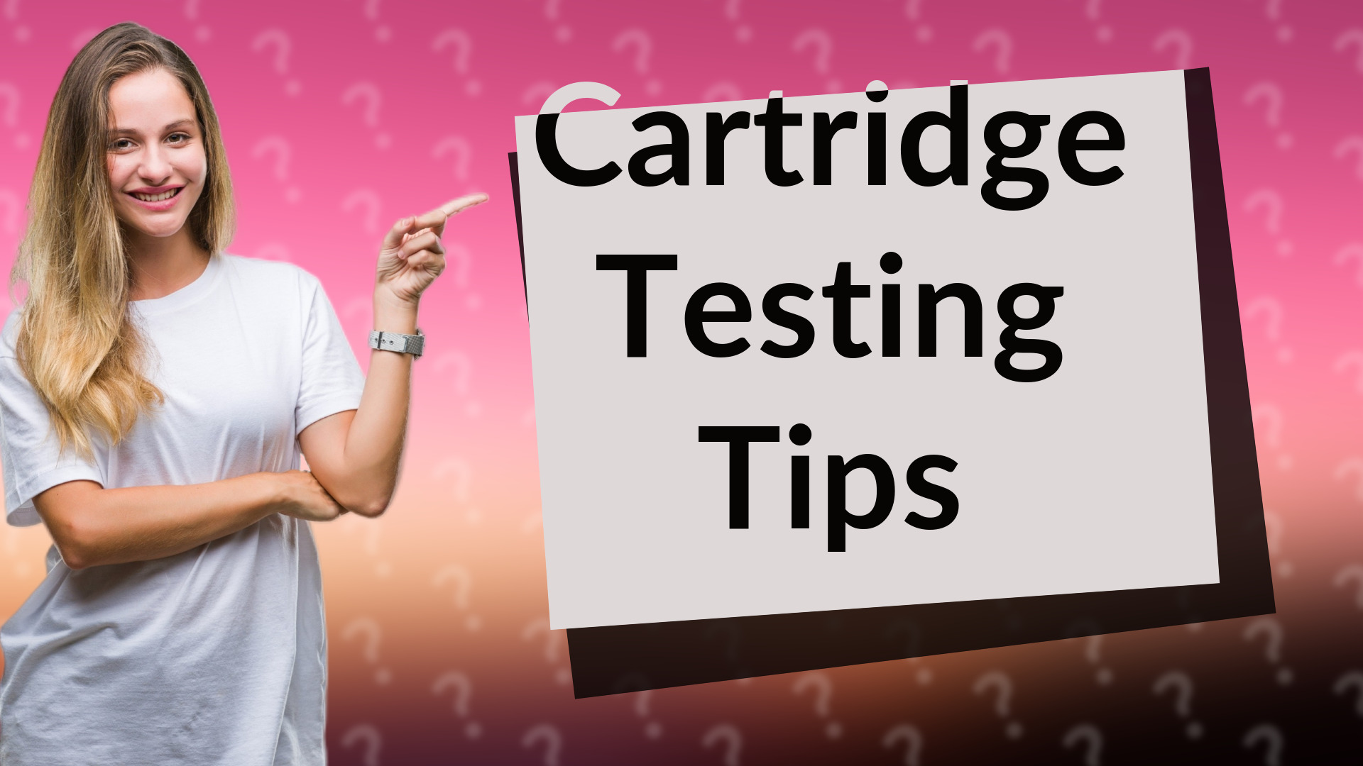 Cartridge Testing Tips