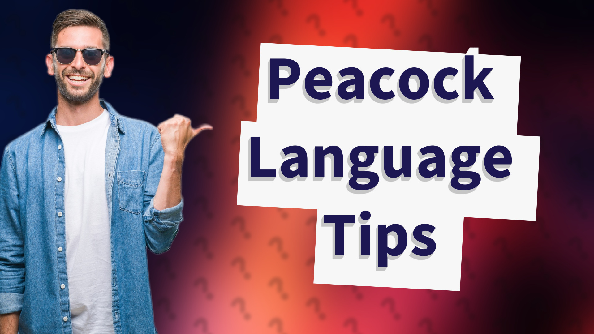 Peacock Language Tips