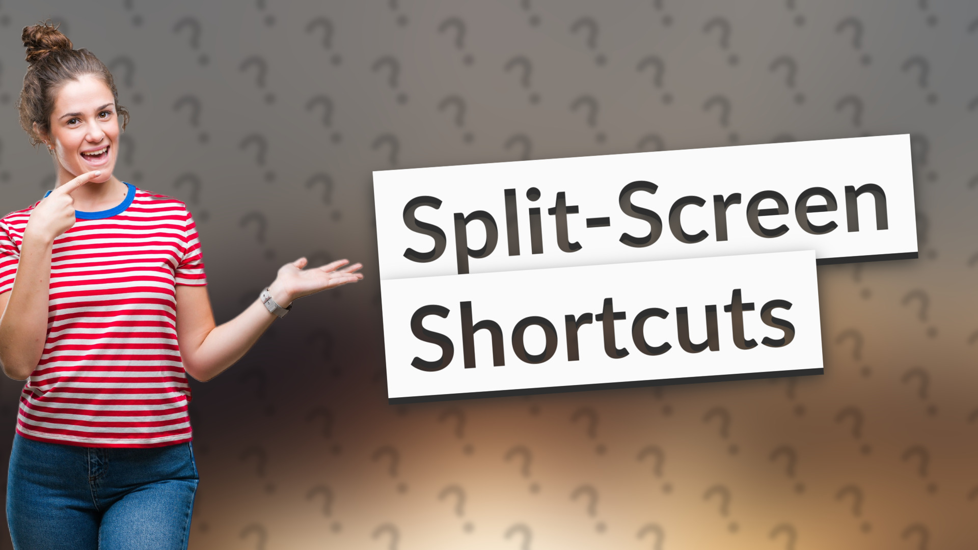 Split-Screen Shortcuts