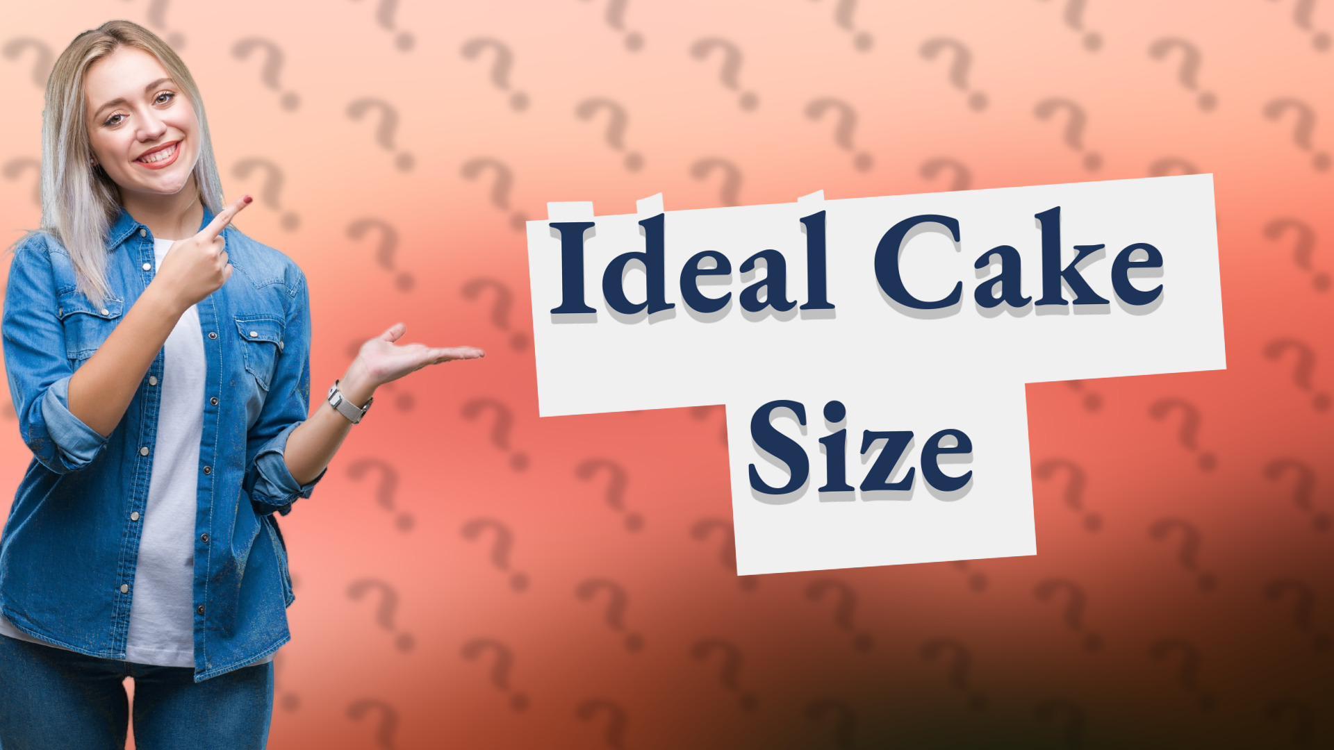 Ideal Cake Size