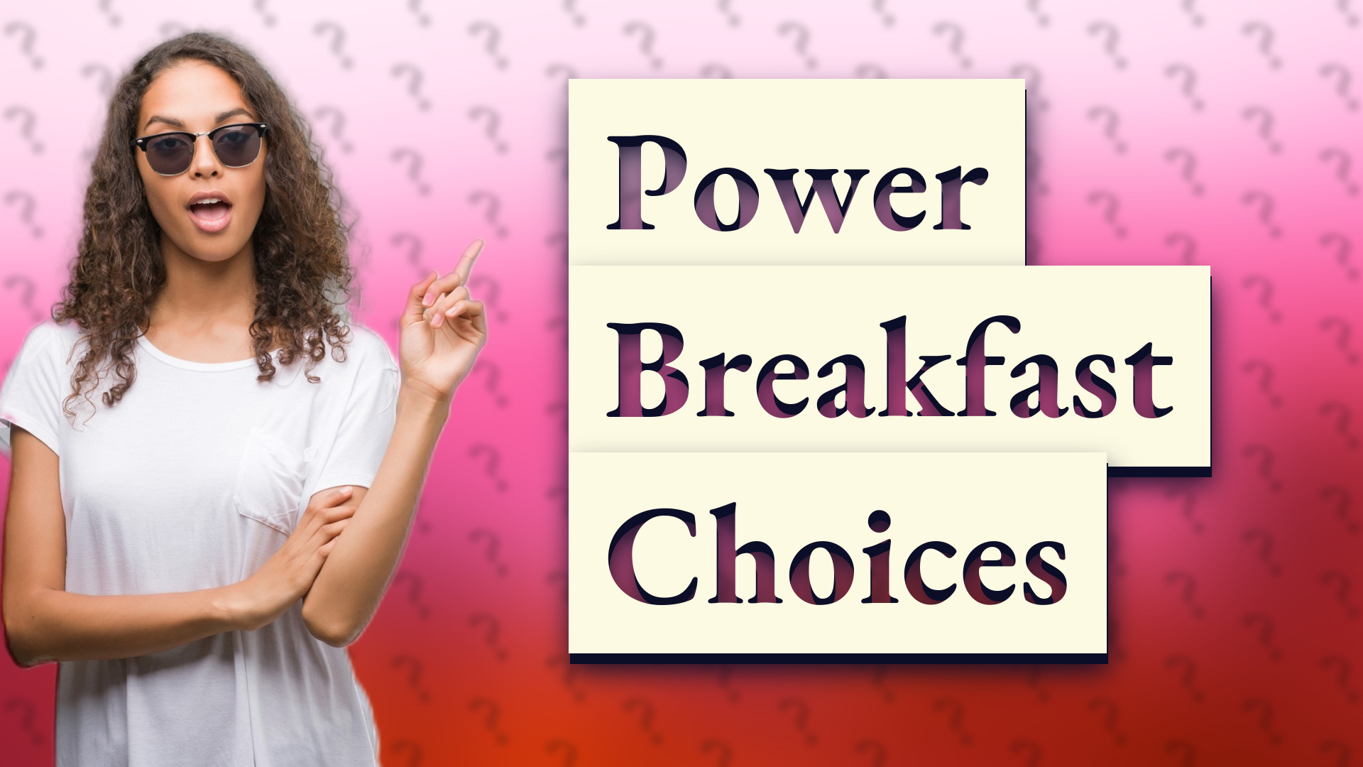 Power Breakfast Choices