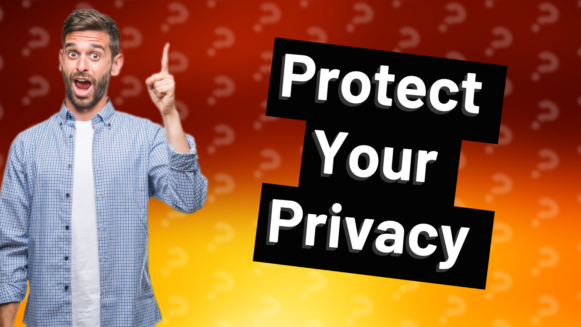 Protect Your Privacy
