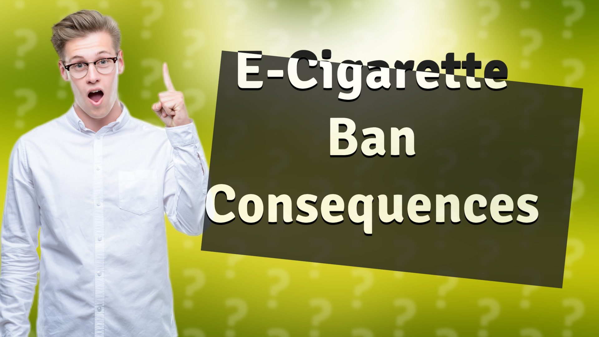 E-Cigarette Ban Consequences