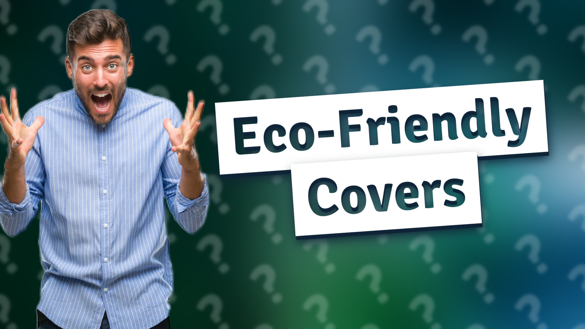 Eco-Friendly Covers