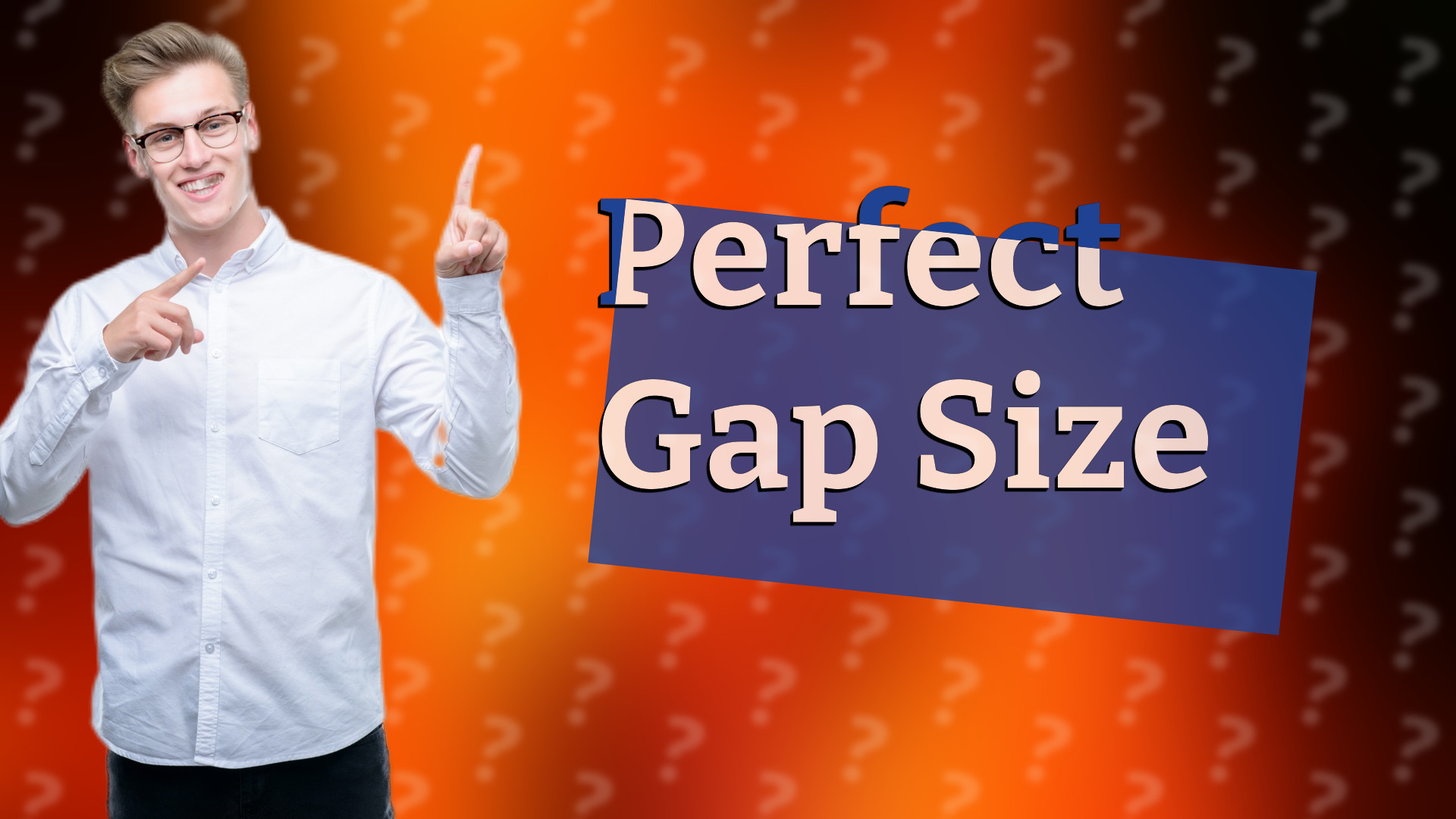 Perfect Gap Size
