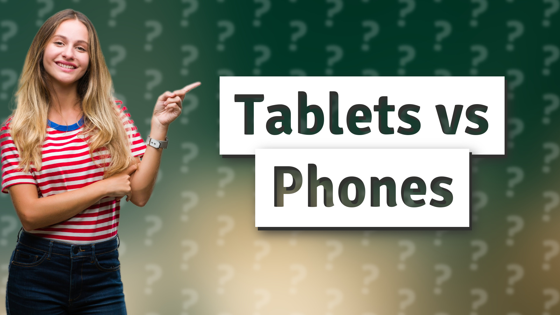 Tablets vs Phones