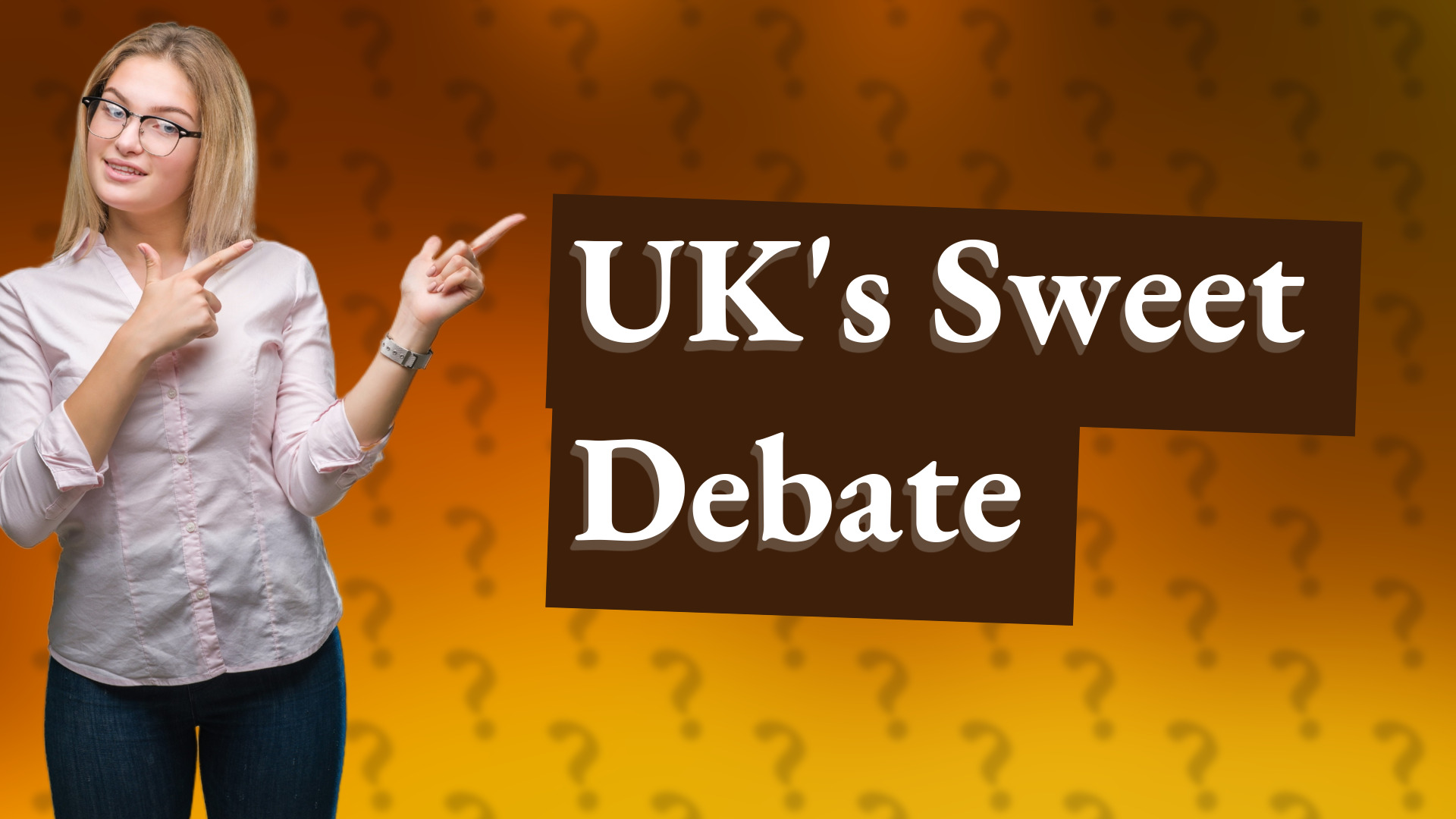 UK's Sweet Debate