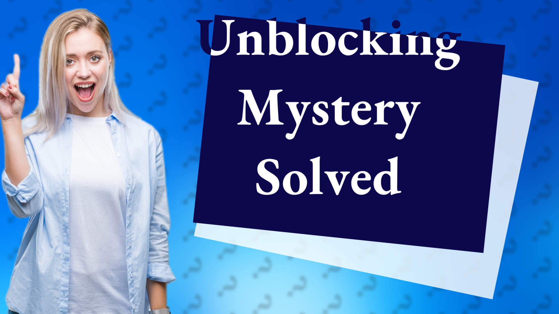 Unblocking Mystery Solved