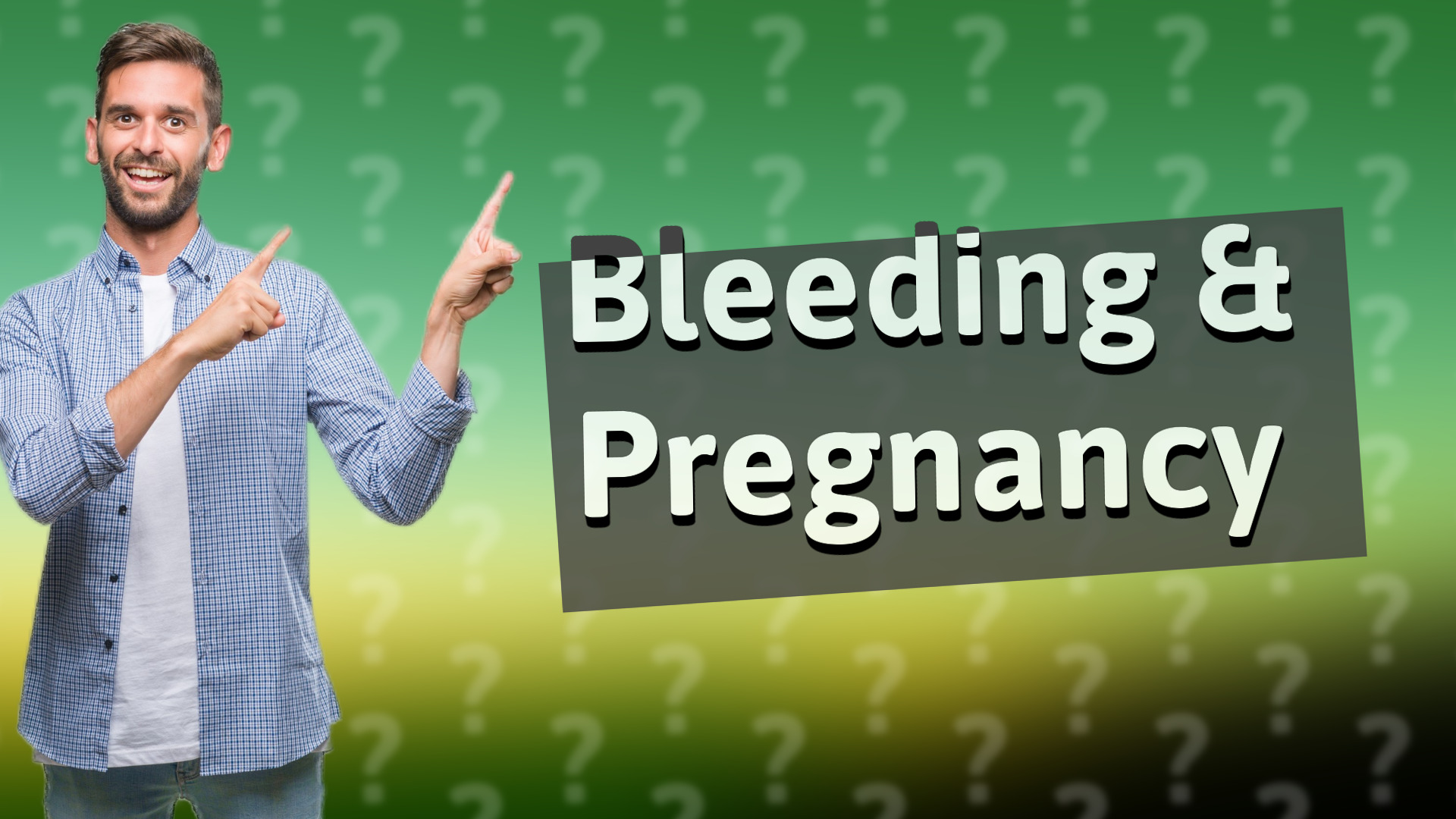 Bleeding & Pregnancy