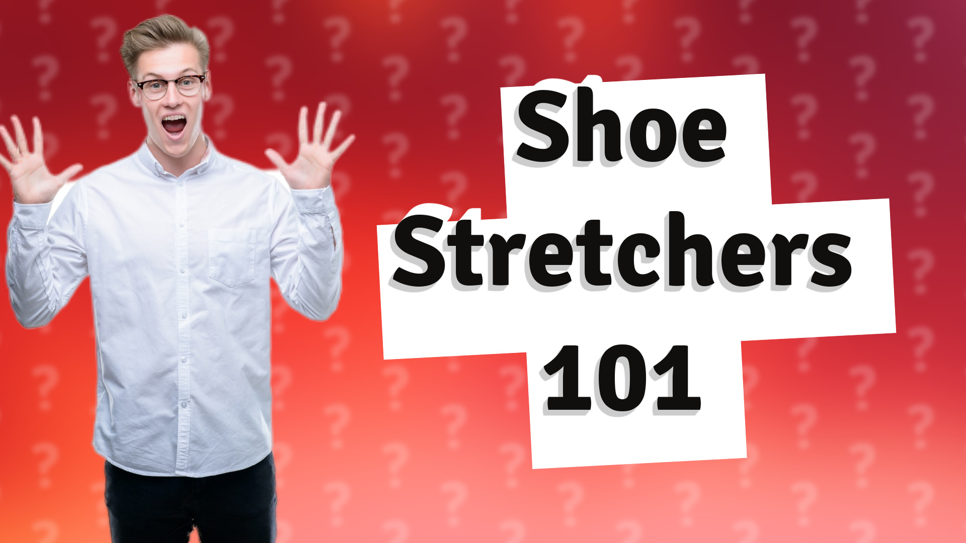 Shoe Stretchers 101