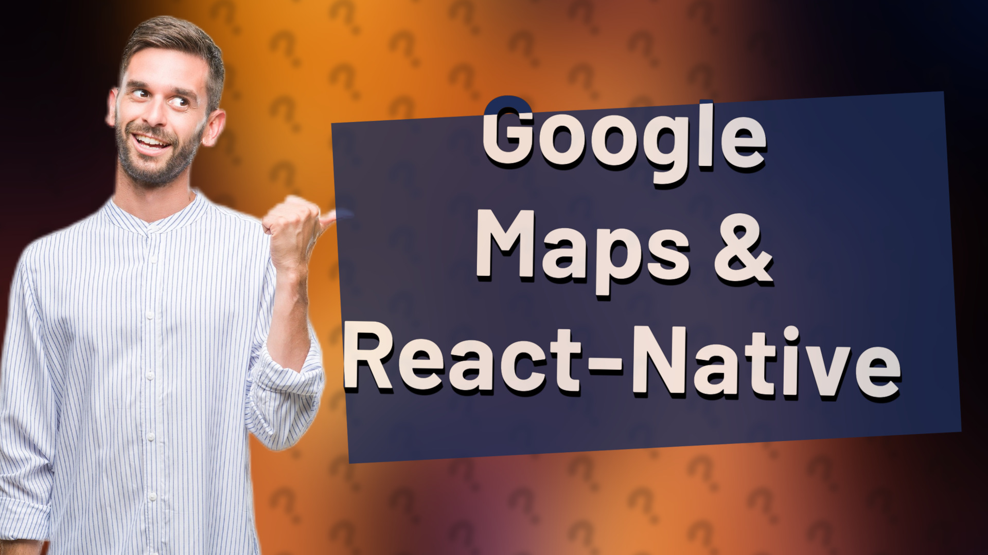 Google Maps & React-Native