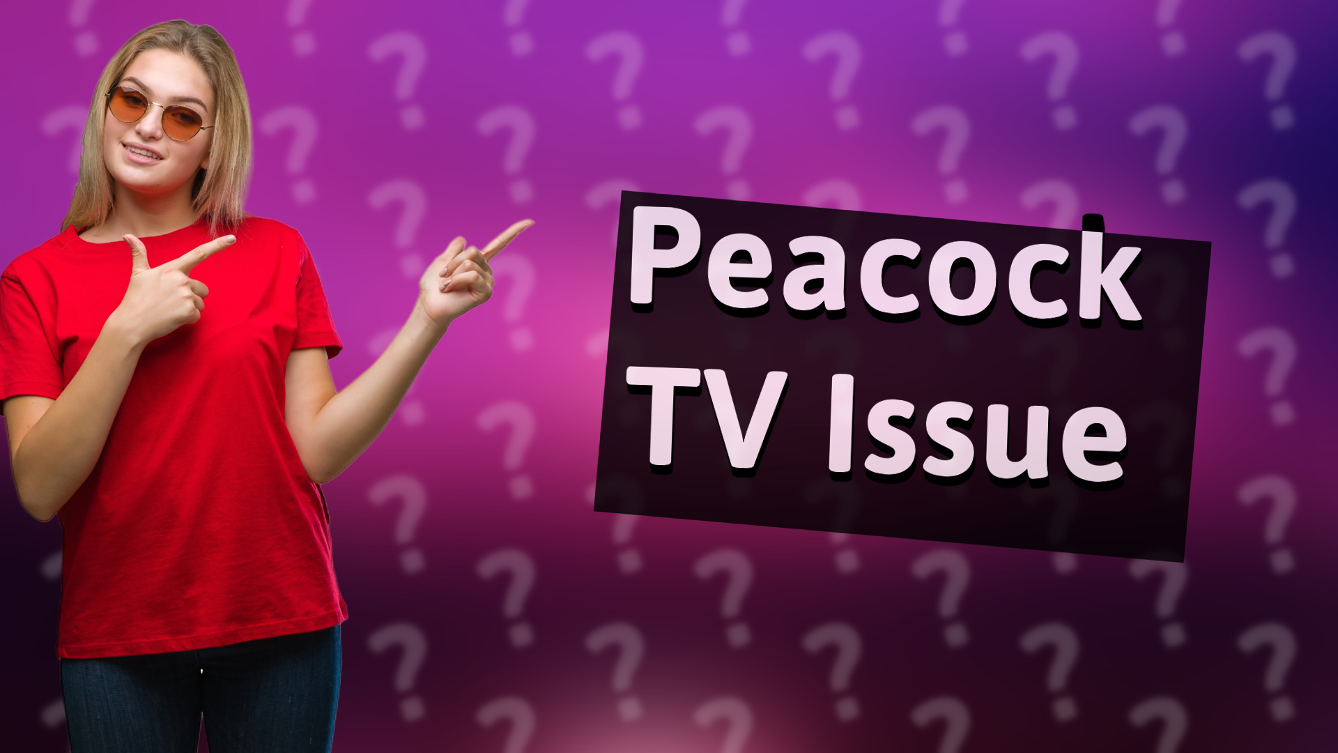 Peacock TV Issue