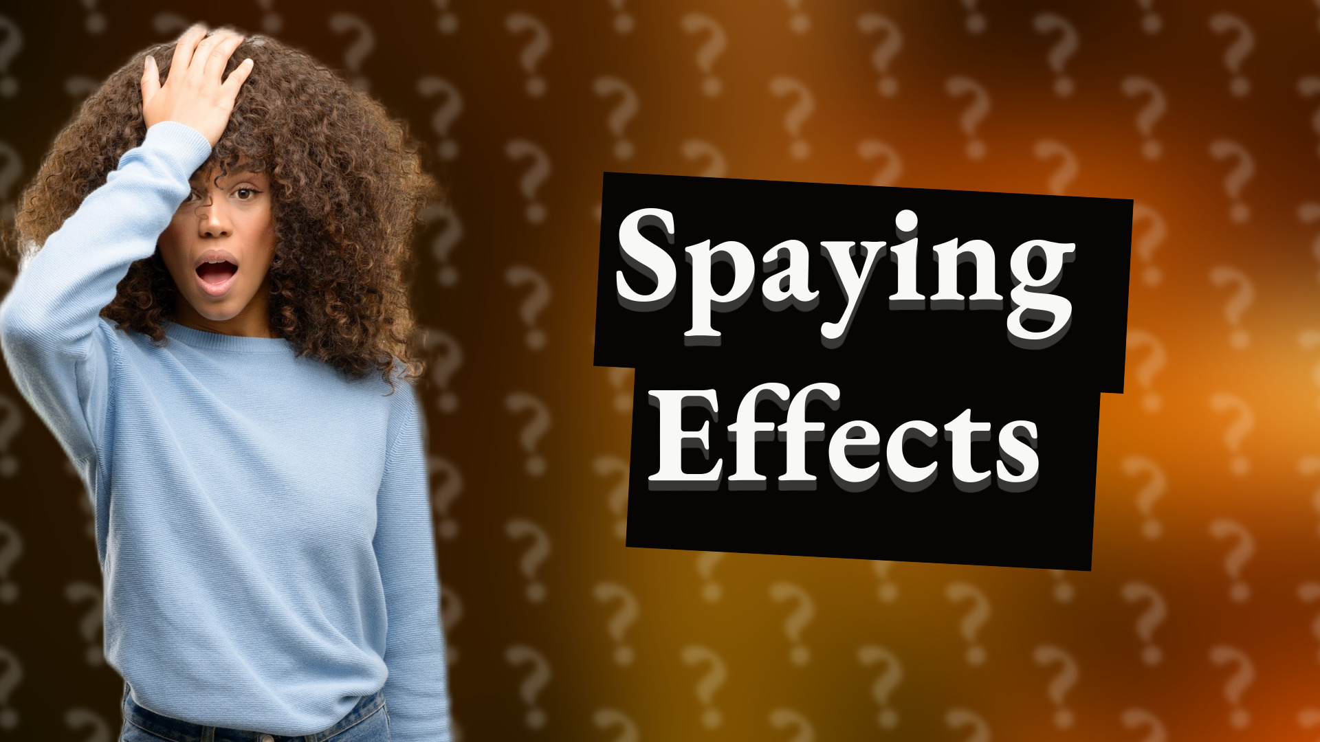 Spaying Effects