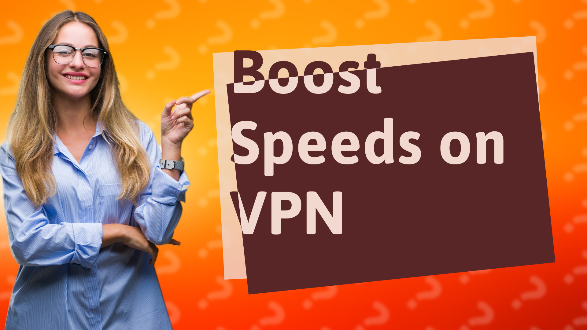 Boost Speeds on VPN