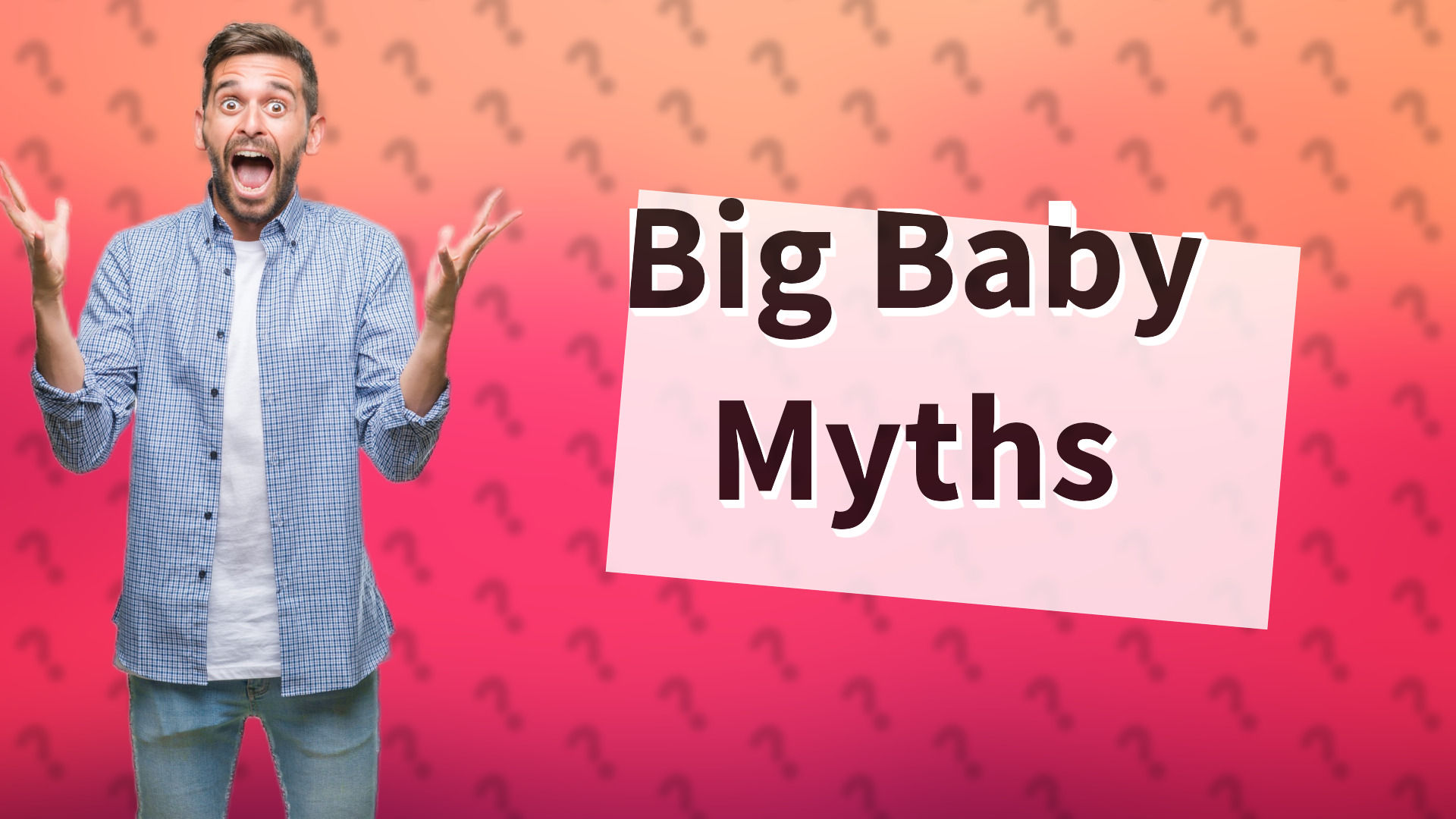 Big Baby Myths