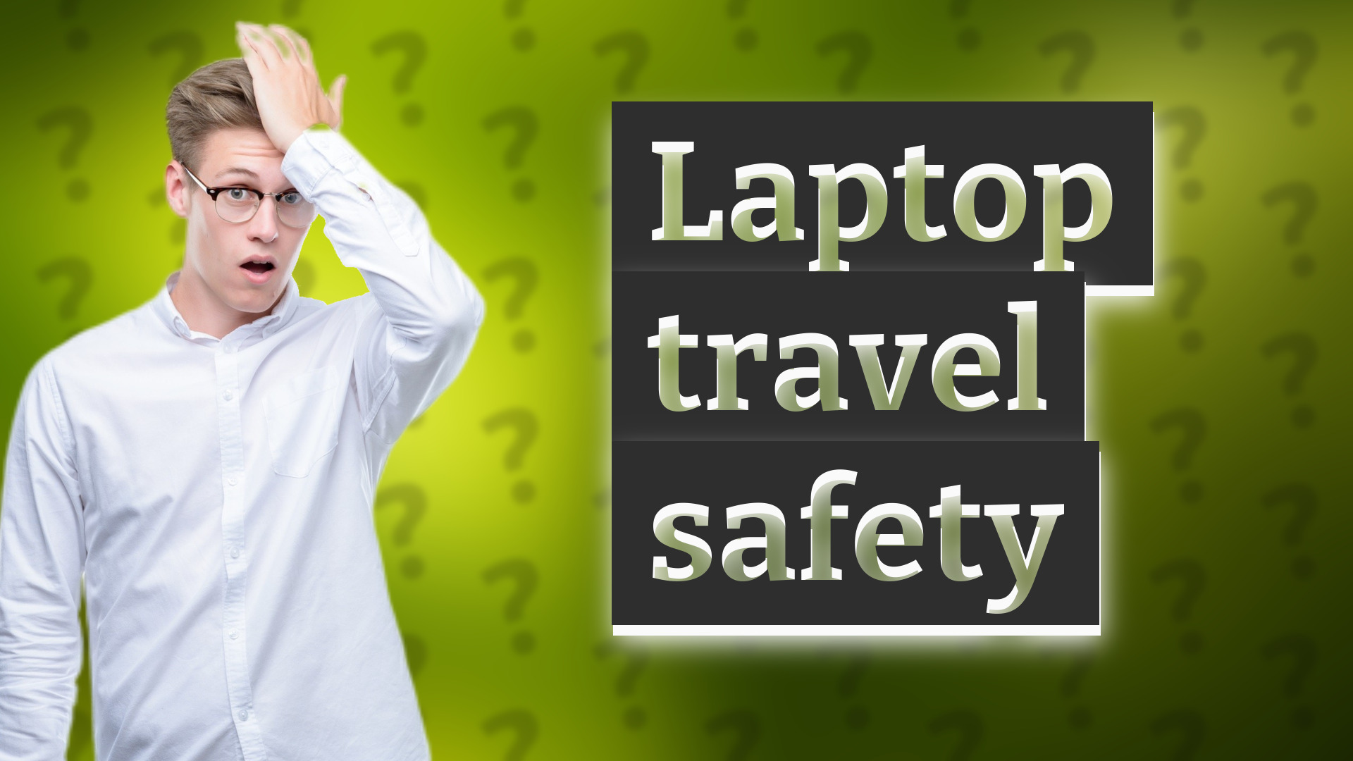 Laptop travel safety