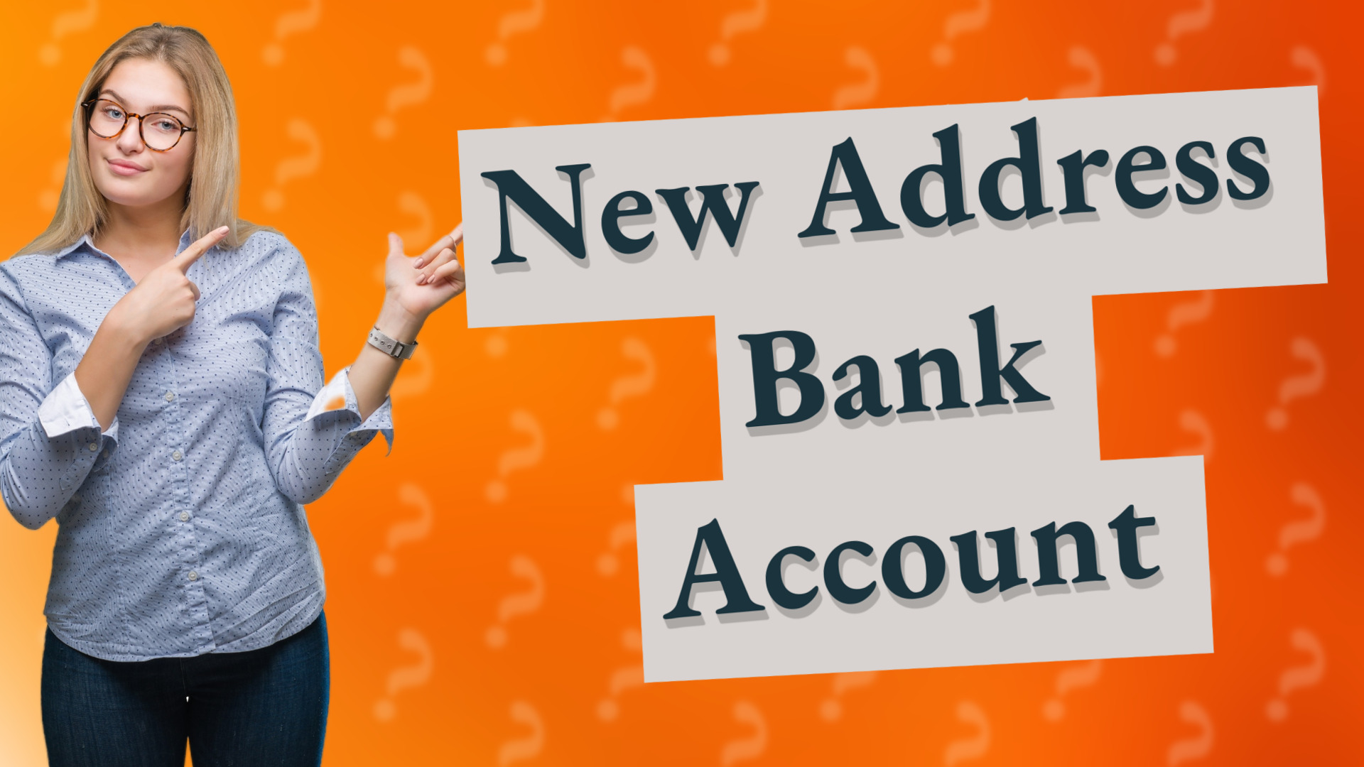New Address Bank Account