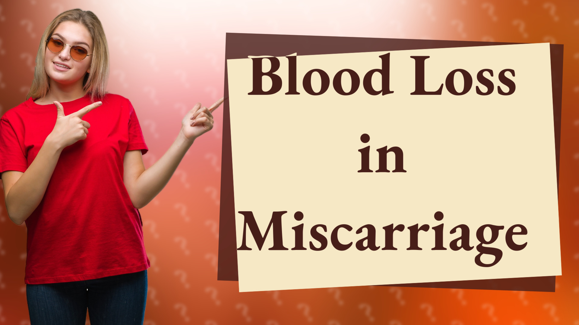 Blood Loss in Miscarriage