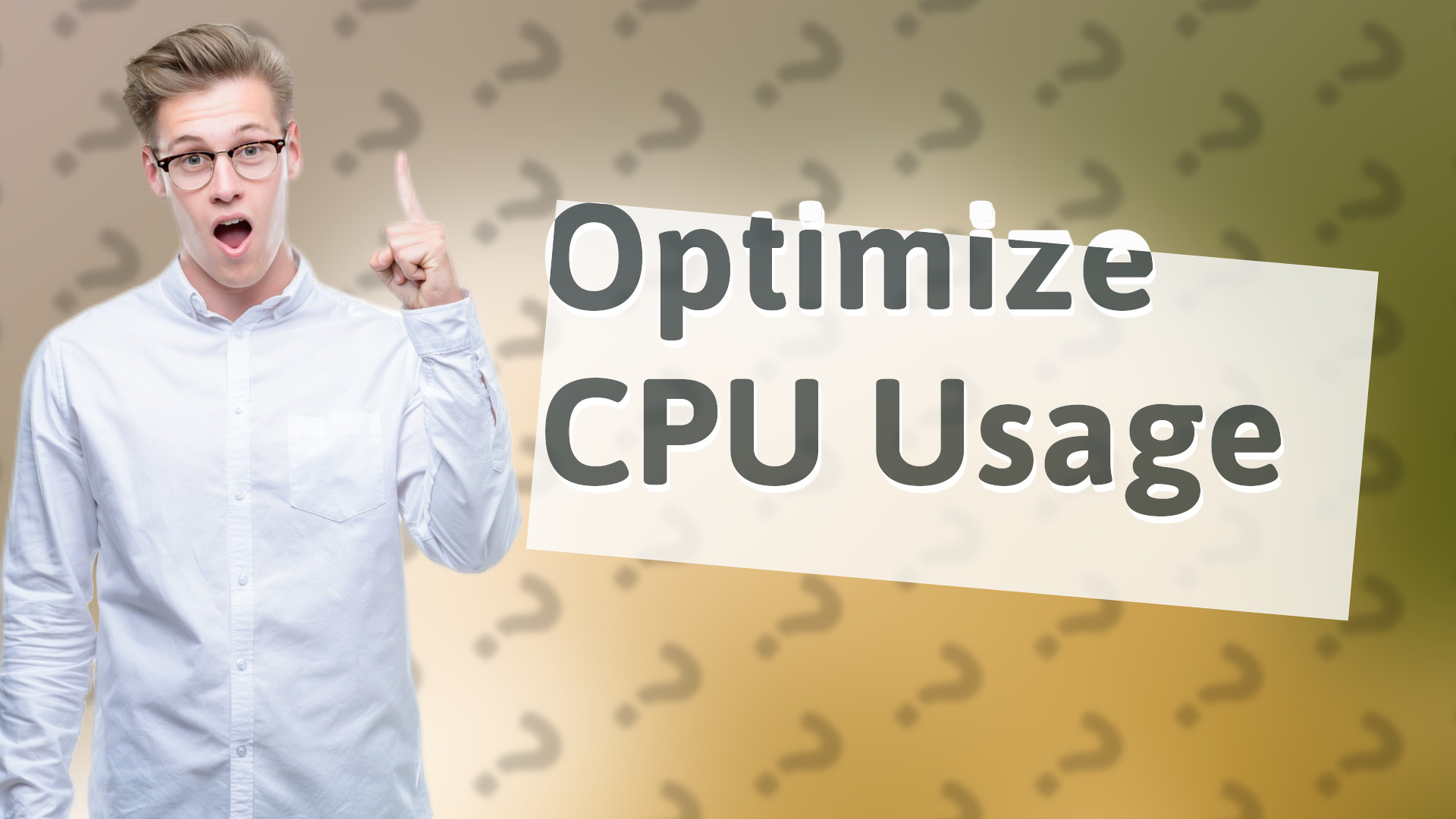 Optimize CPU Usage
