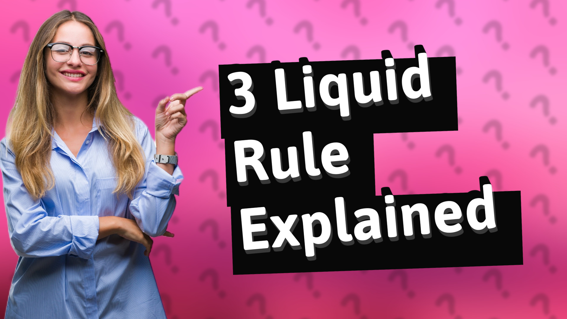 3 Liquid Rule Explained