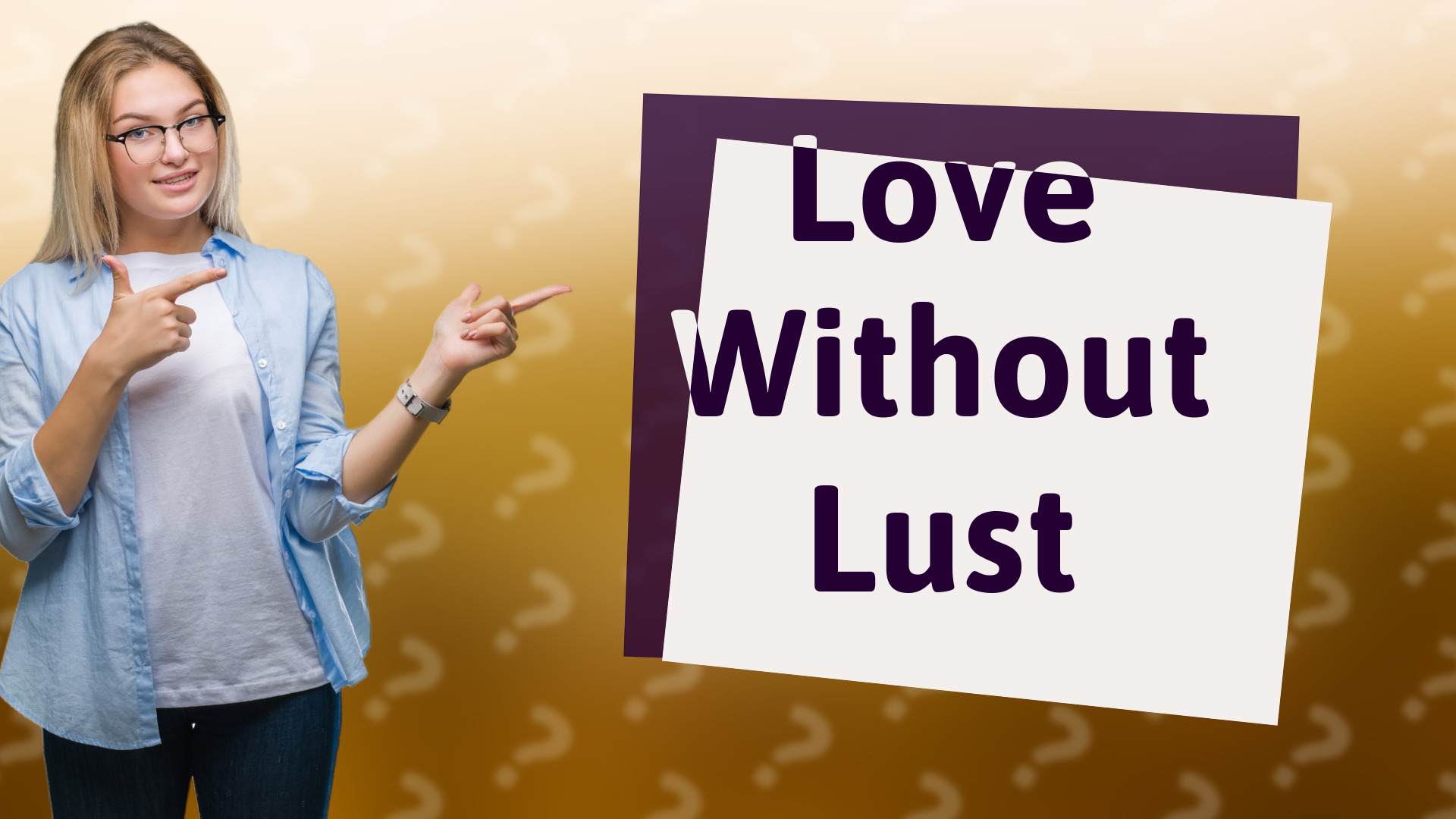 Love Without Lust