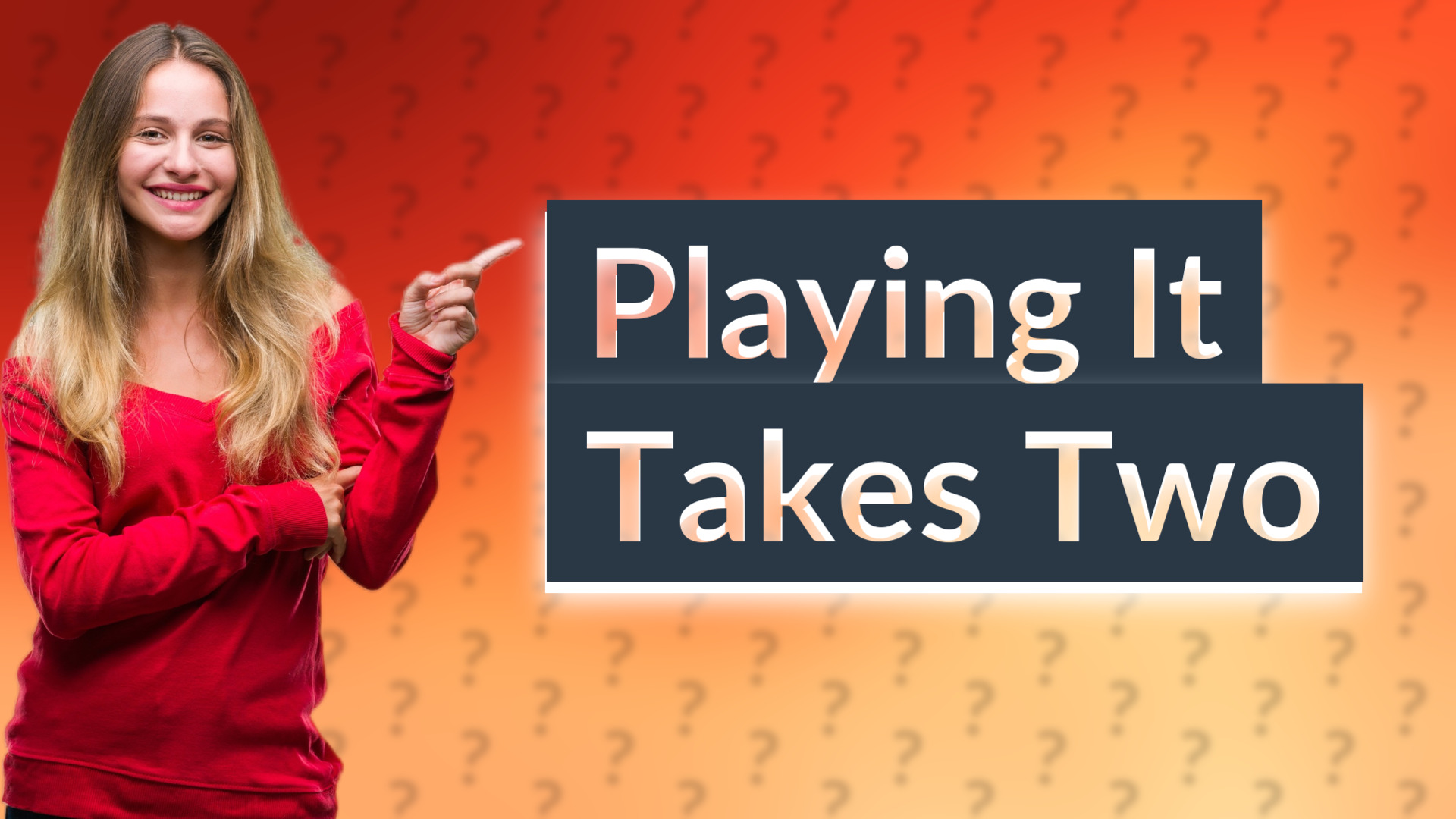 Playing It Takes Two