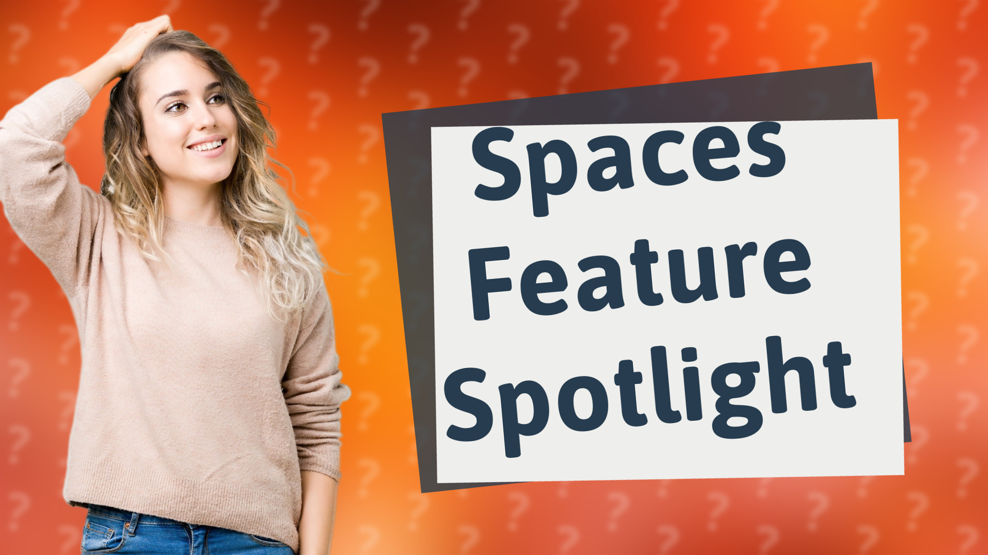 Spaces Feature Spotlight