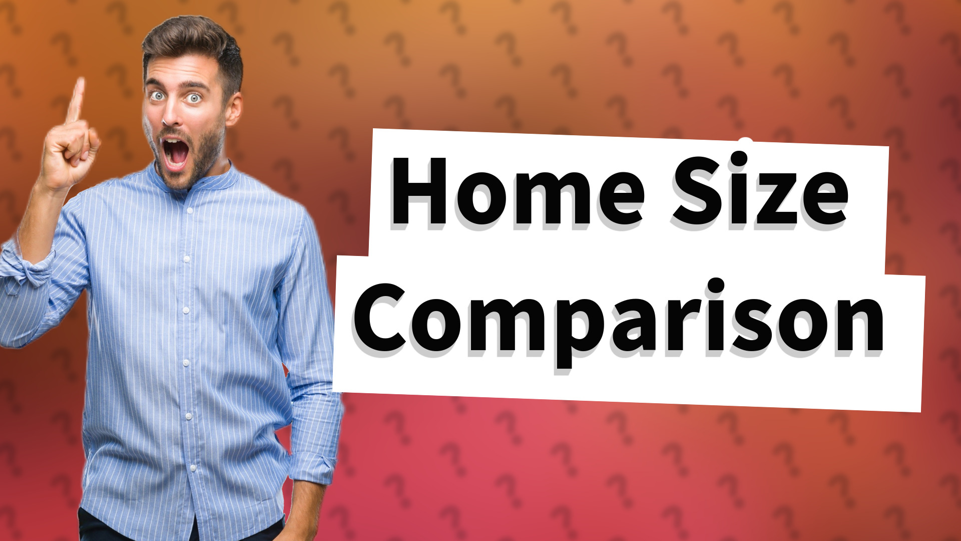 Home Size Comparison