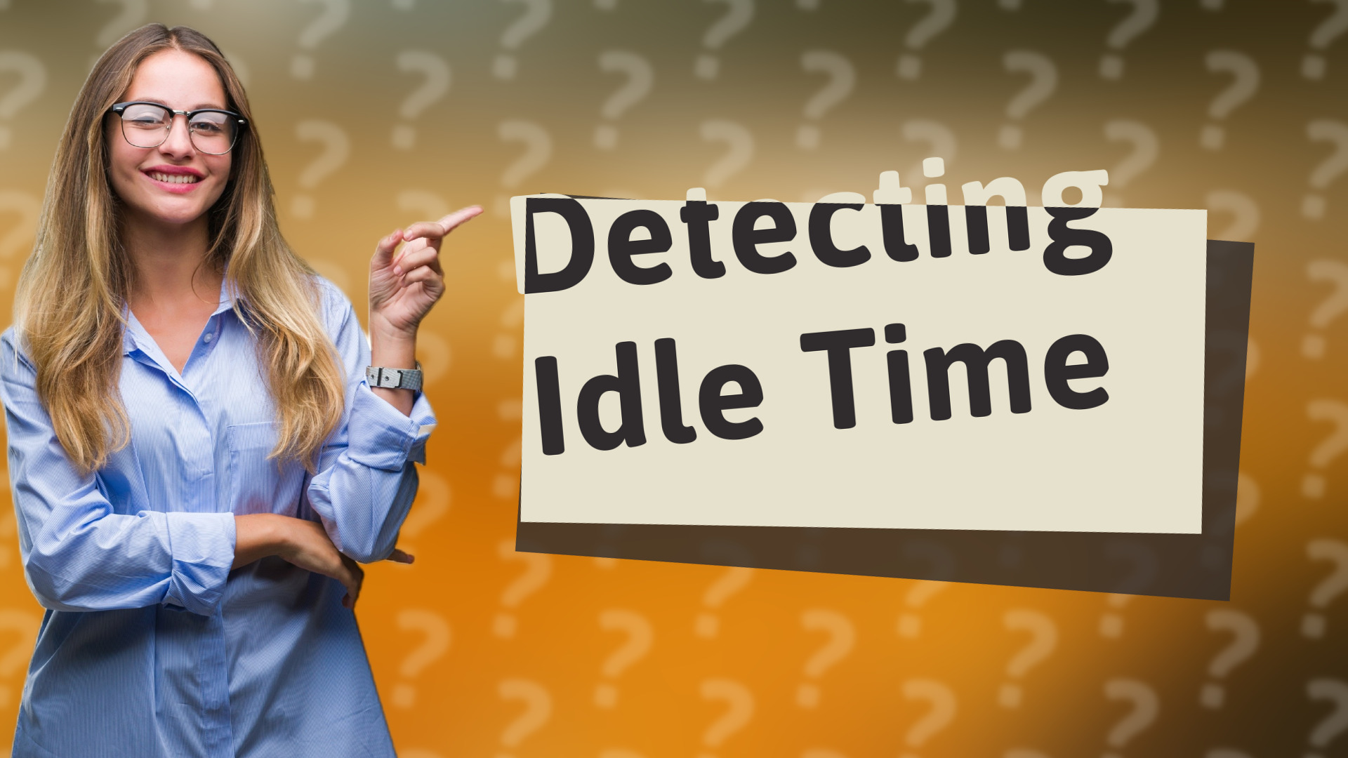 Detecting Idle Time