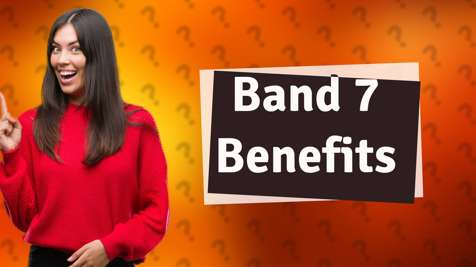 Band 7 Benefits