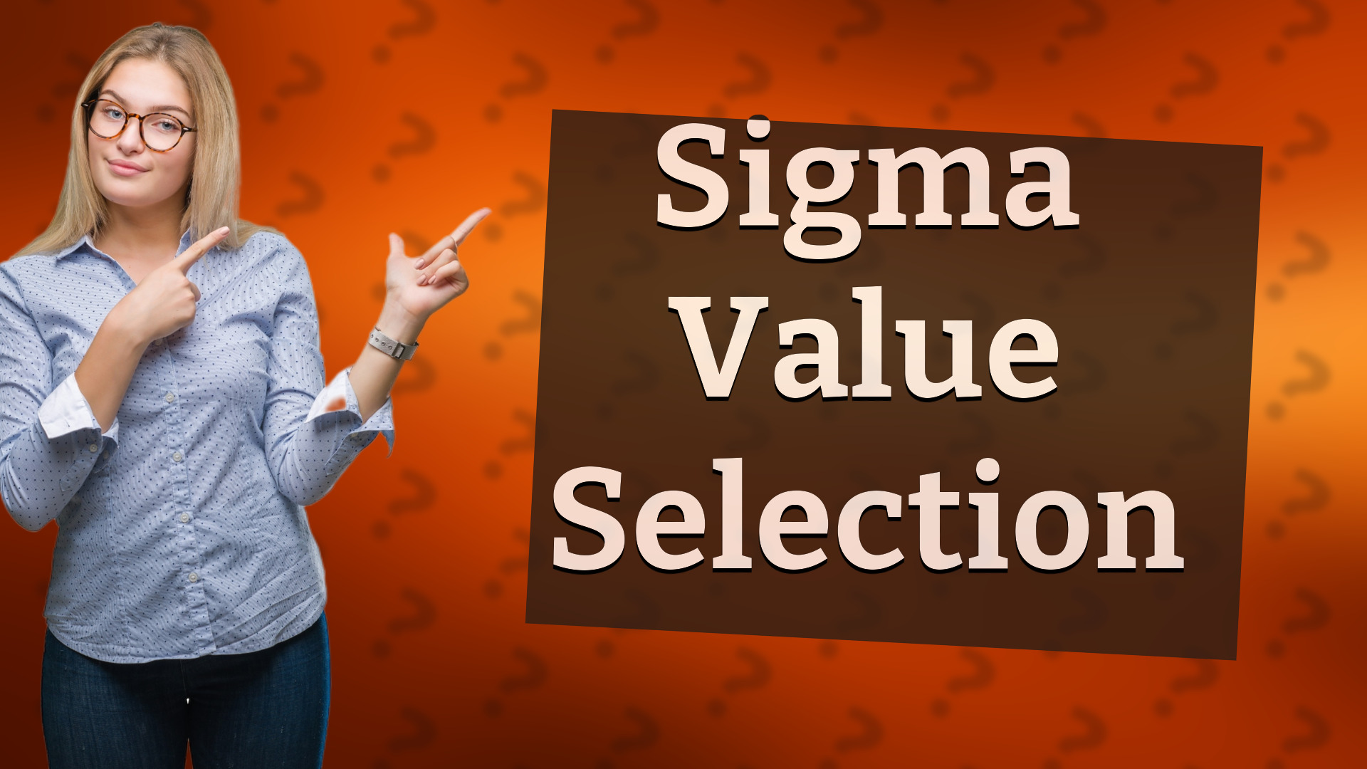 Sigma Value Selection