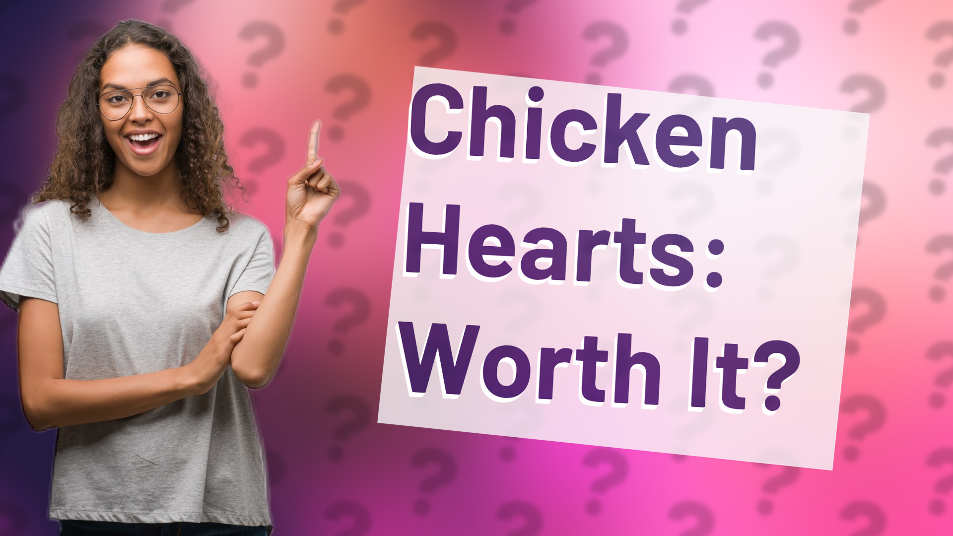 Chicken Hearts: Worth It?